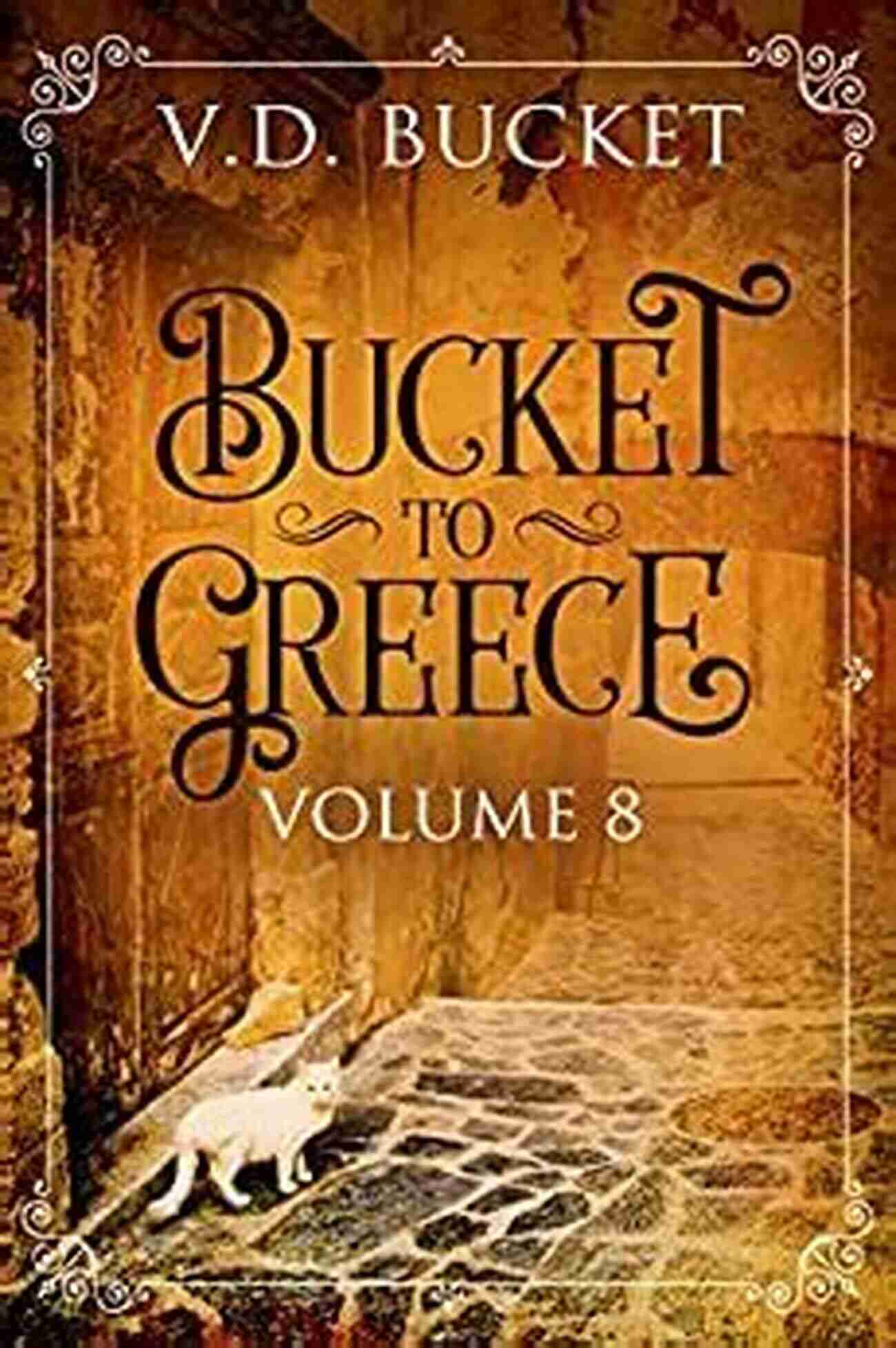 Acropolis Of Athens Bucket To Greece Volume 8: A Comical Living Abroad Adventure