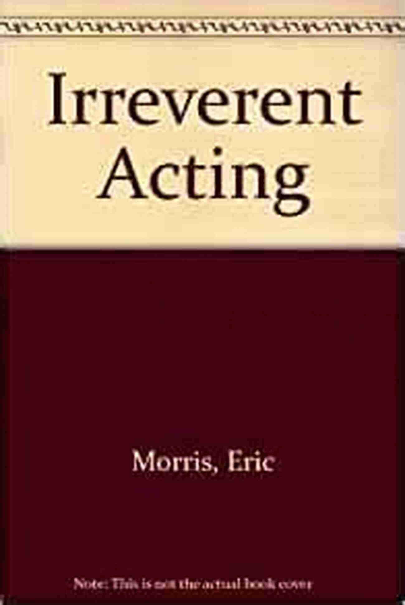 Actor Tapping Into Their Emotions During Emotional Recall Technique In Irreverent Acting By Eric Morris Irreverent Acting Eric Morris