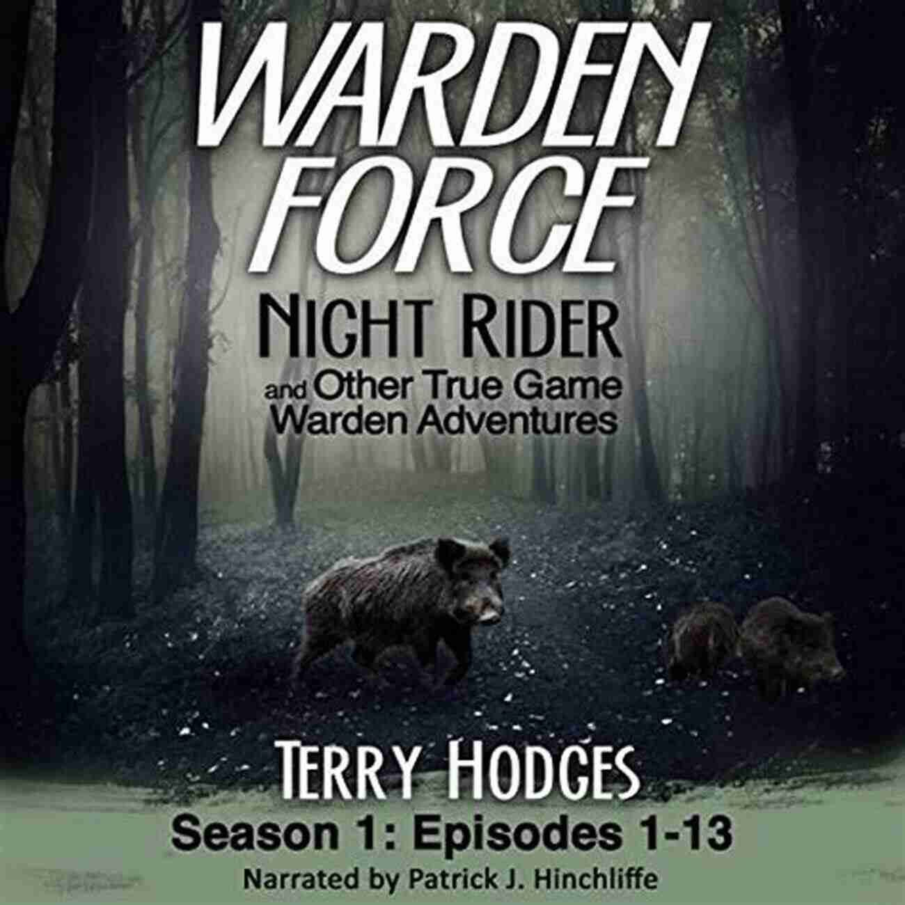 Author Of Night Rider And Other True Game Warden Adventures, John Doe Warden Force: Night Rider And Other True Game Warden Adventures: Episodes 1 13