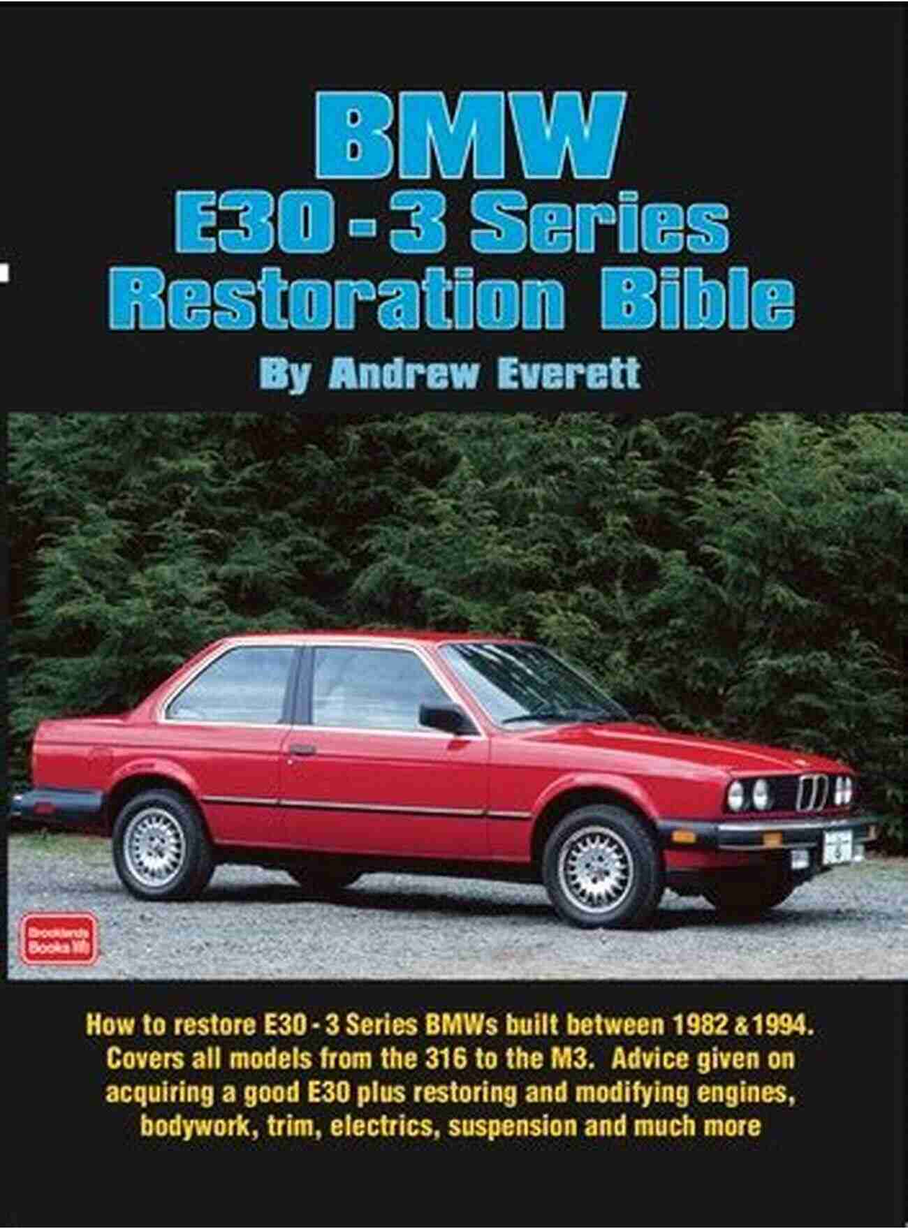 BMW E30 Restoration Guide BMW E30 3 Restoration Guide