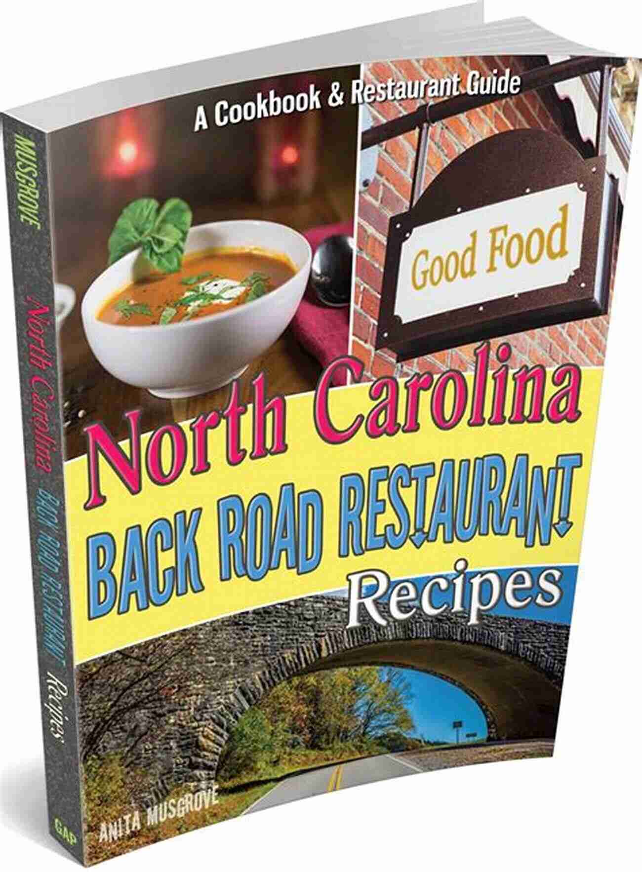 Back Road Restaurant Cookbook: Exquisite Recipes Straight From South Carolina's Hidden Gems South Carolina Back Road Restaurant Recipes Cookbook (Back Roads Restaurant Recipes Cookbook Series)