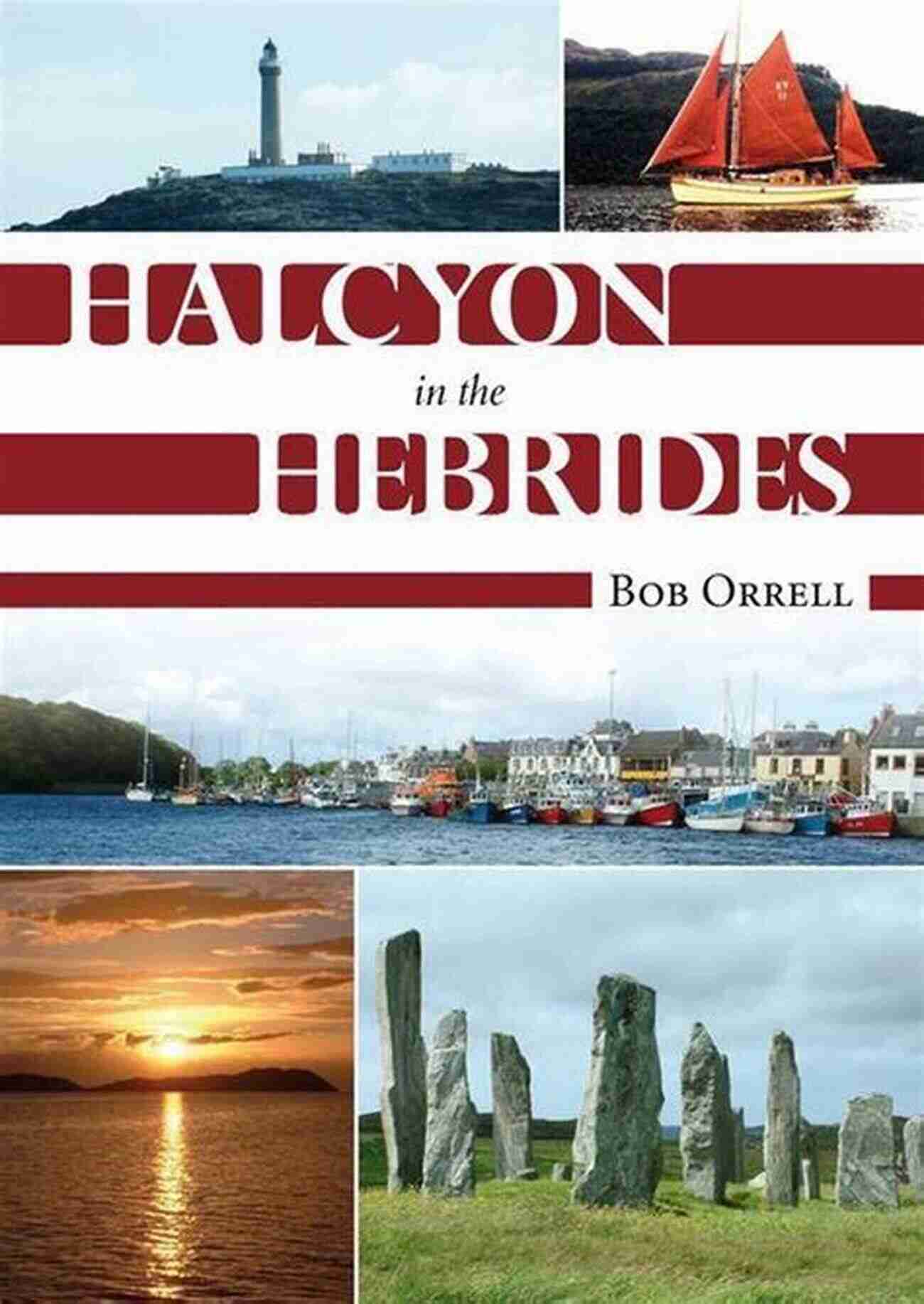 Bob Orrell's Halcyon Paradise In The Hebrides Halcyon In The Hebrides Bob Orrell