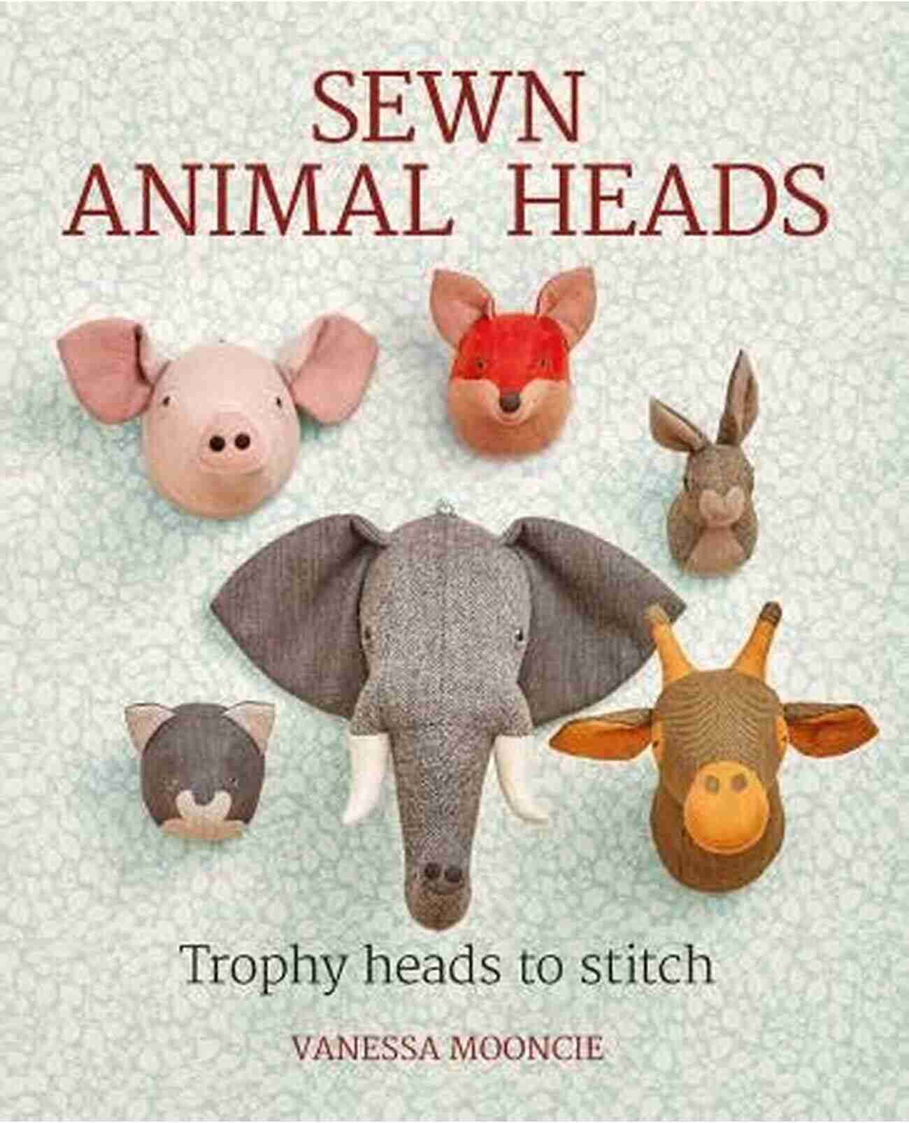 Brave Bear Sewn Animal Head Sewn Animal Heads: 15 Trophy Heads To Stitch