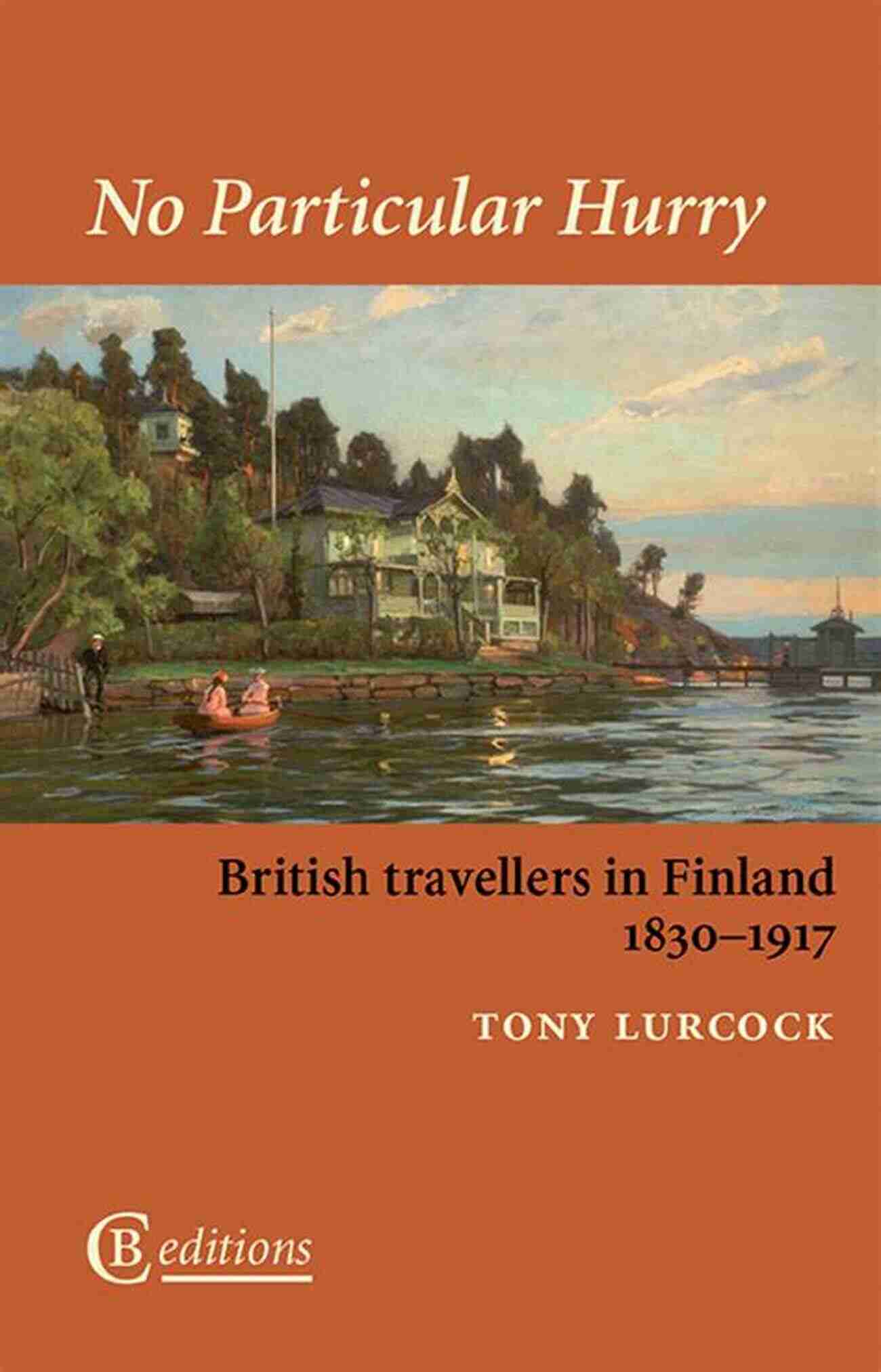 British Travellers In Finland During The 18th And 19th Centuries Exploring The Fascinating Tales And Encounters. Not So Barren Or Uncultivated: British Travellers In Finland 1760 1830