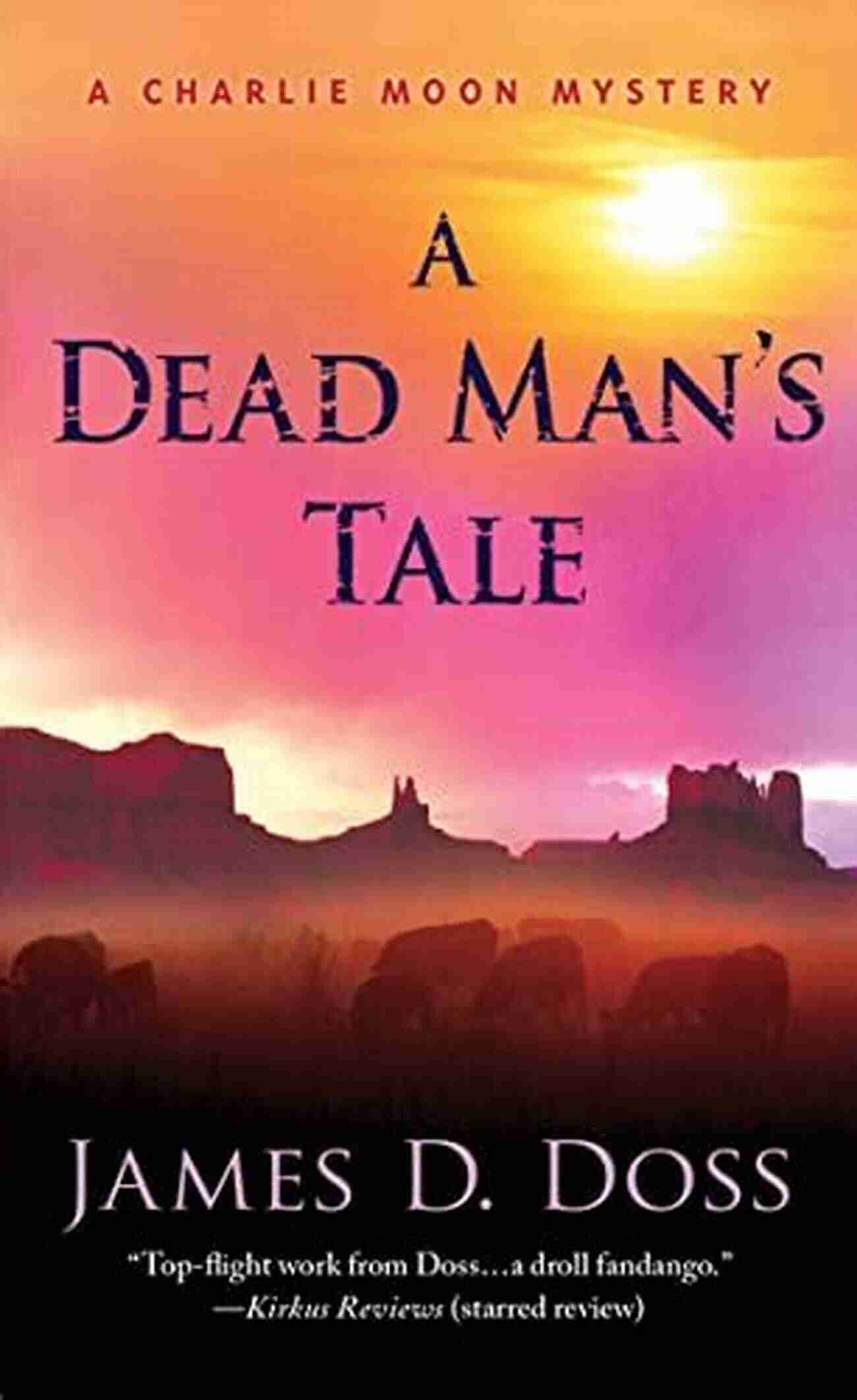 Charlie Moon Mystery Intriguing Characters Of Charlie Moon 15 A Dead Man S Tale: A Charlie Moon Mystery (Charlie Moon 15)