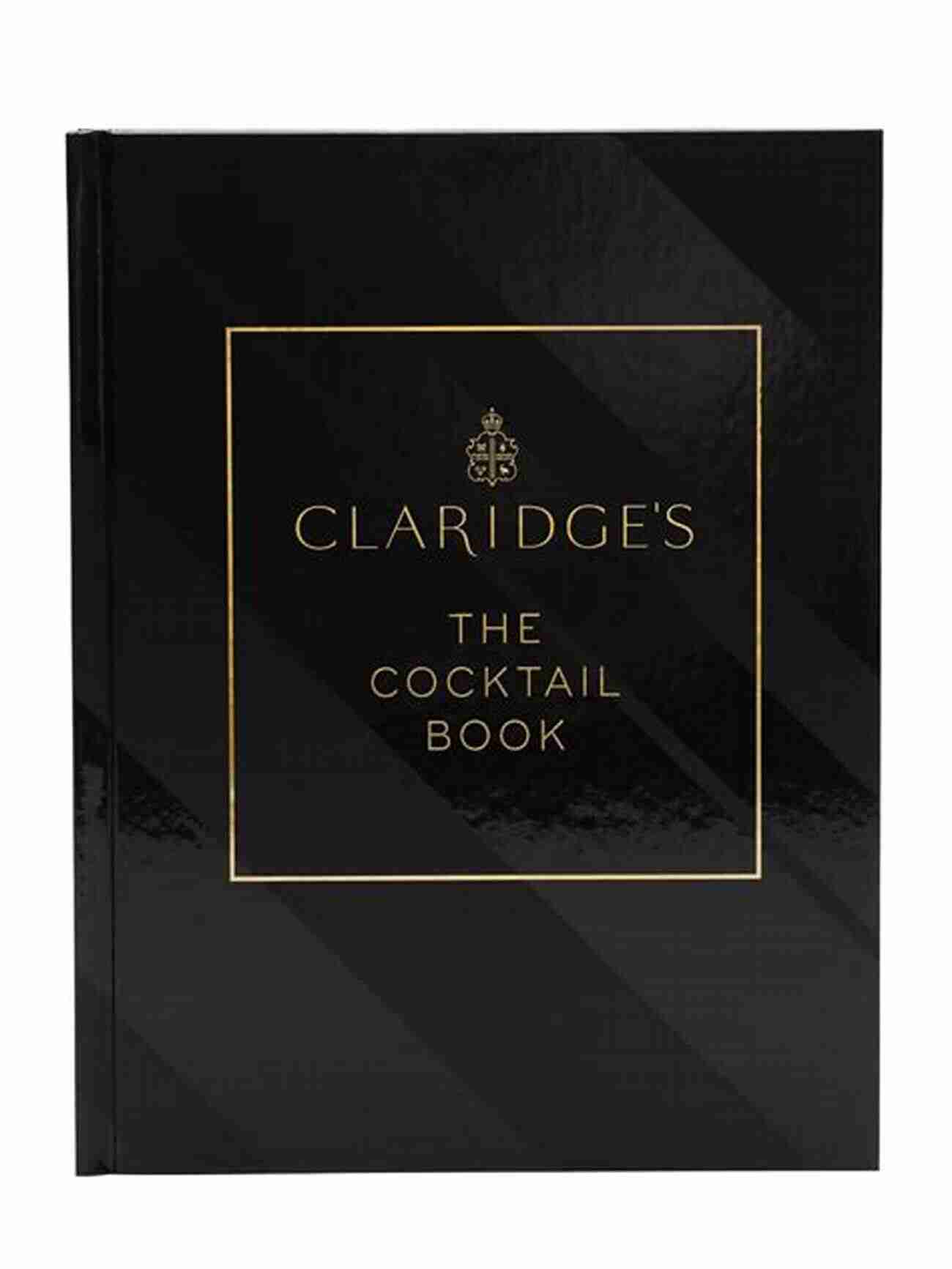 Claridge's Ingredients Claridge S The Cocktail Book: More Than 500 Recipes For Every Occasion