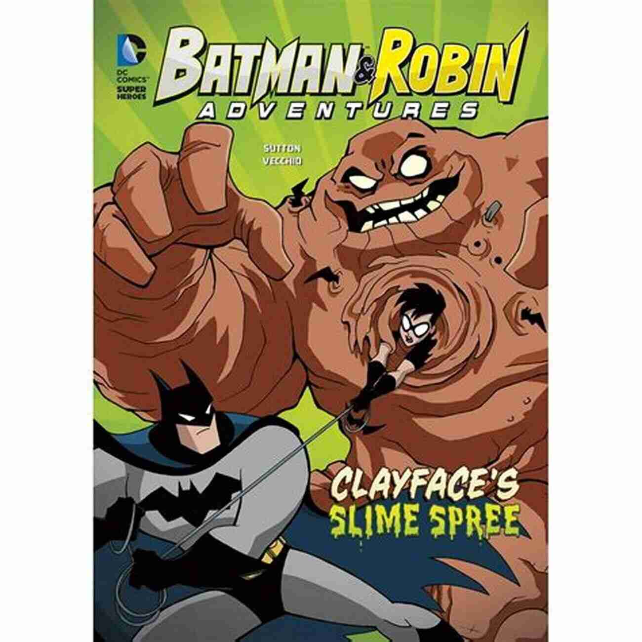 Clayface Slime Spree: Batman Robin Adventures Clayface S Slime Spree (Batman Robin Adventures)