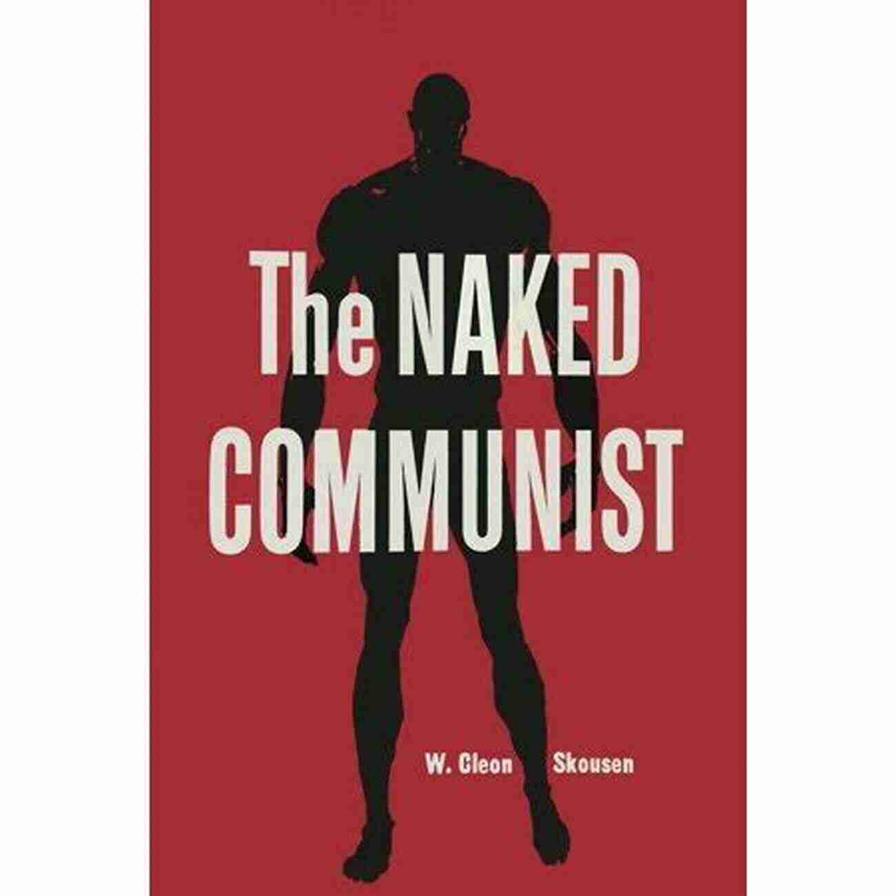 Cleon Skousen, The Author Of The Naked Communist, Holding His Book The Naked Communist W Cleon Skousen