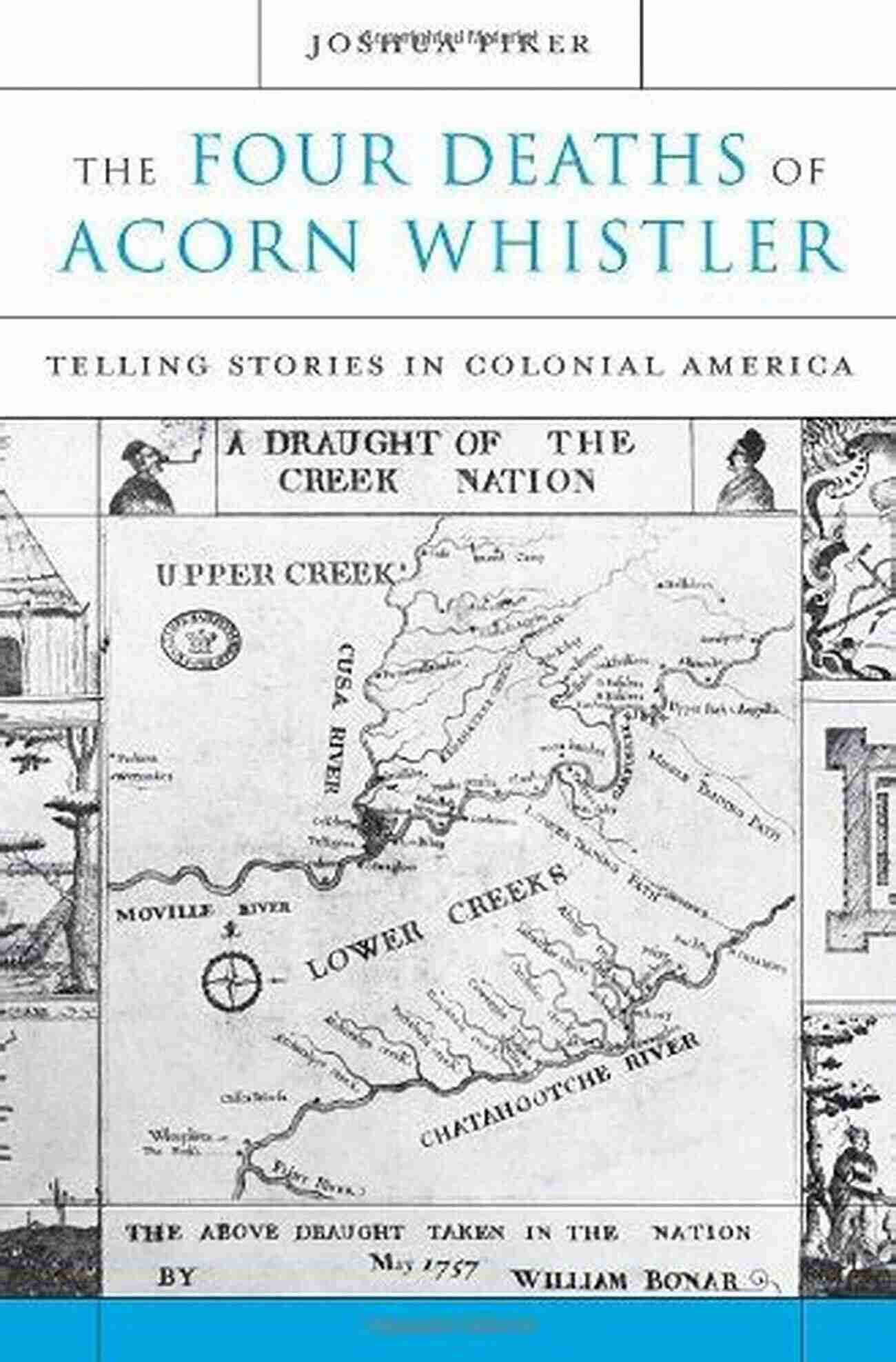 Colonial America Storytelling The Four Deaths Of Acorn Whistler: Telling Stories In Colonial America