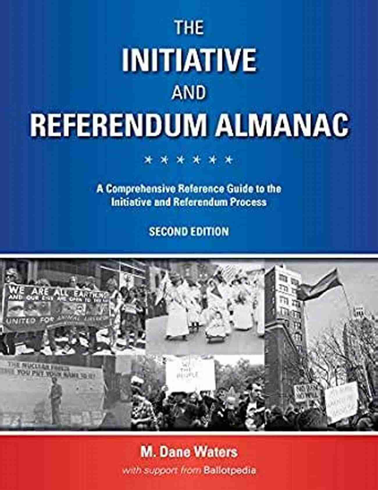 Comprehensive Reference Guide To The Initiative And Referendum Process Second The Initiative And Referendum Almanac: A Comprehensive Reference Guide To The Initiative And Referendum Process Second Edition