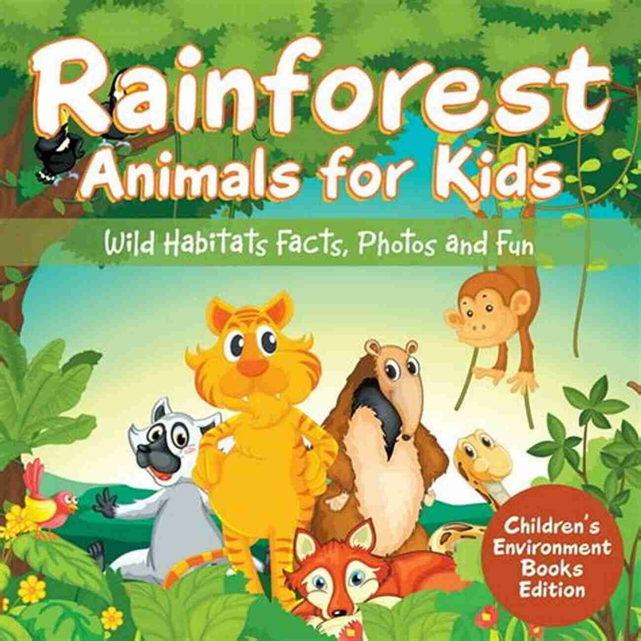 Coral Reef Rainforest Animals For Kids: Wild Habitats Facts Photos And Fun Children S Environment Edition