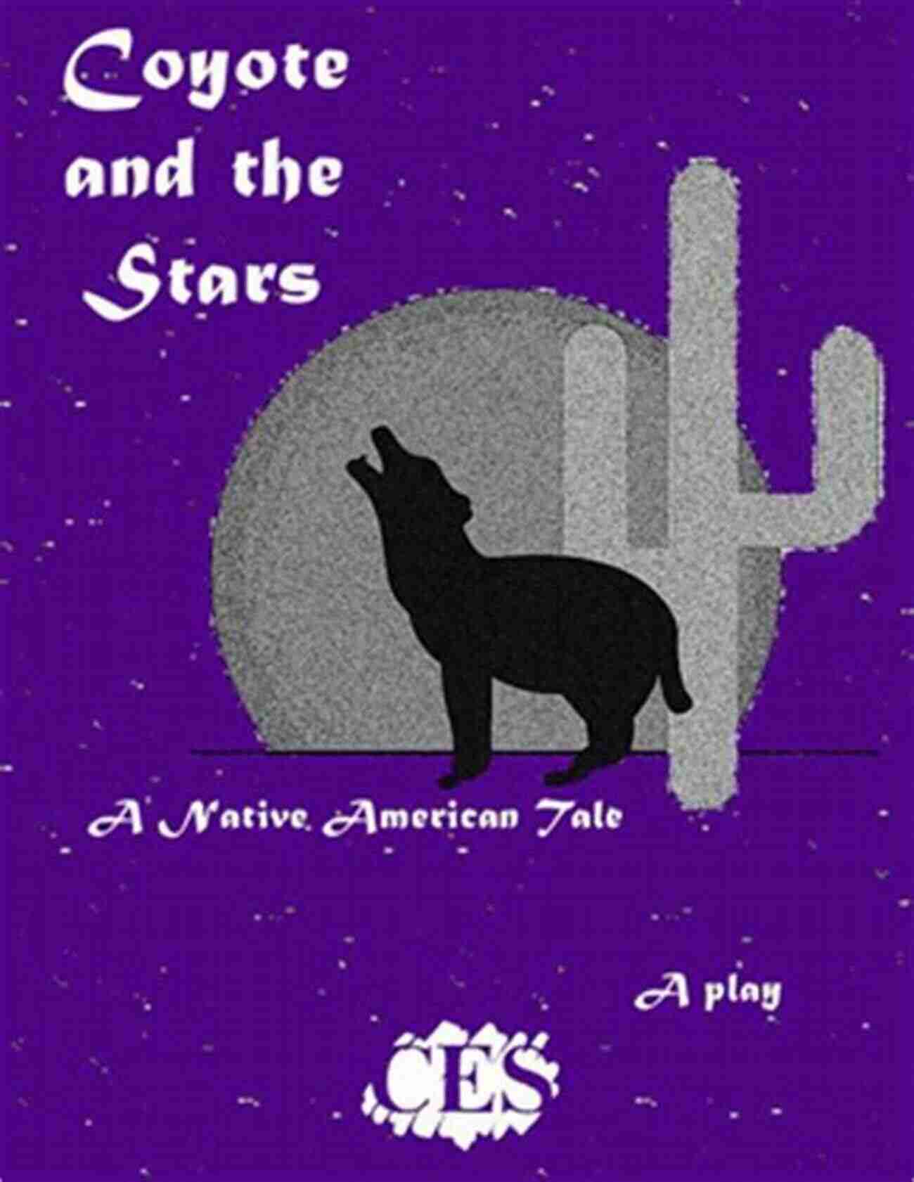 Coyote And The Stars American Indian Trickster Tales (Myths And Legends)