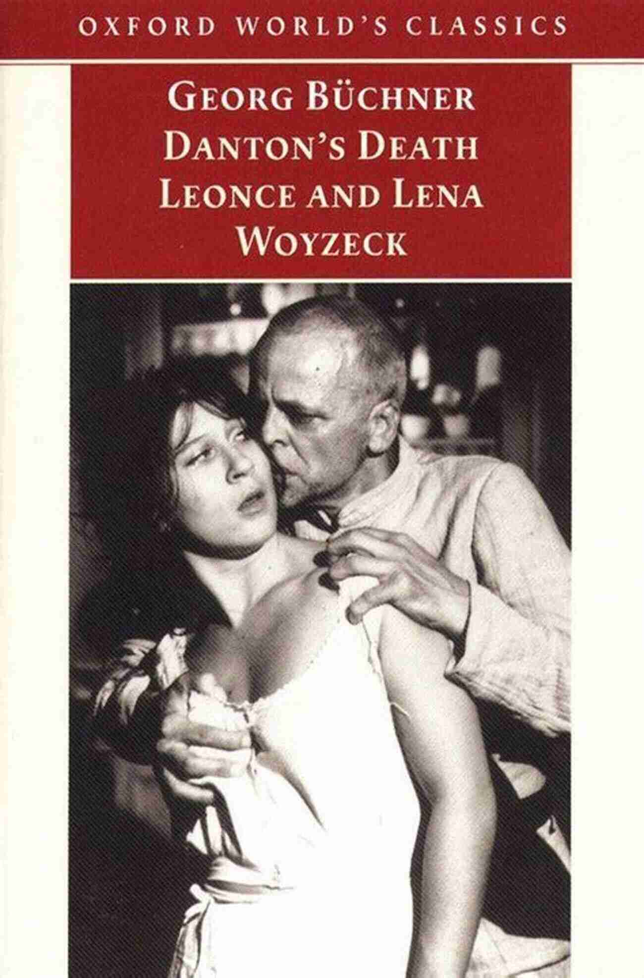 Danton Death, Leonce And Lena, And Woyzeck: Oxford World Classics Danton S Death Leonce And Lena Woyzeck (Oxford World S Classics)