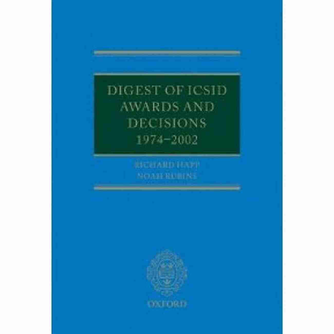 Digest Of ICSID Awards And Decisions 1974 2002 Digest Of ICSID Awards And Decisions: 1974 2002