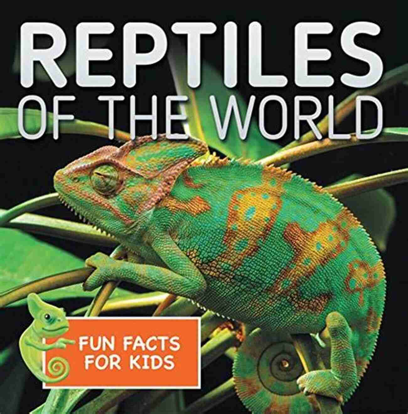 Dinosaur Reptiles Of The World Fun Facts For Kids: Reptile For Children Herpetology (Children S Zoology Books)