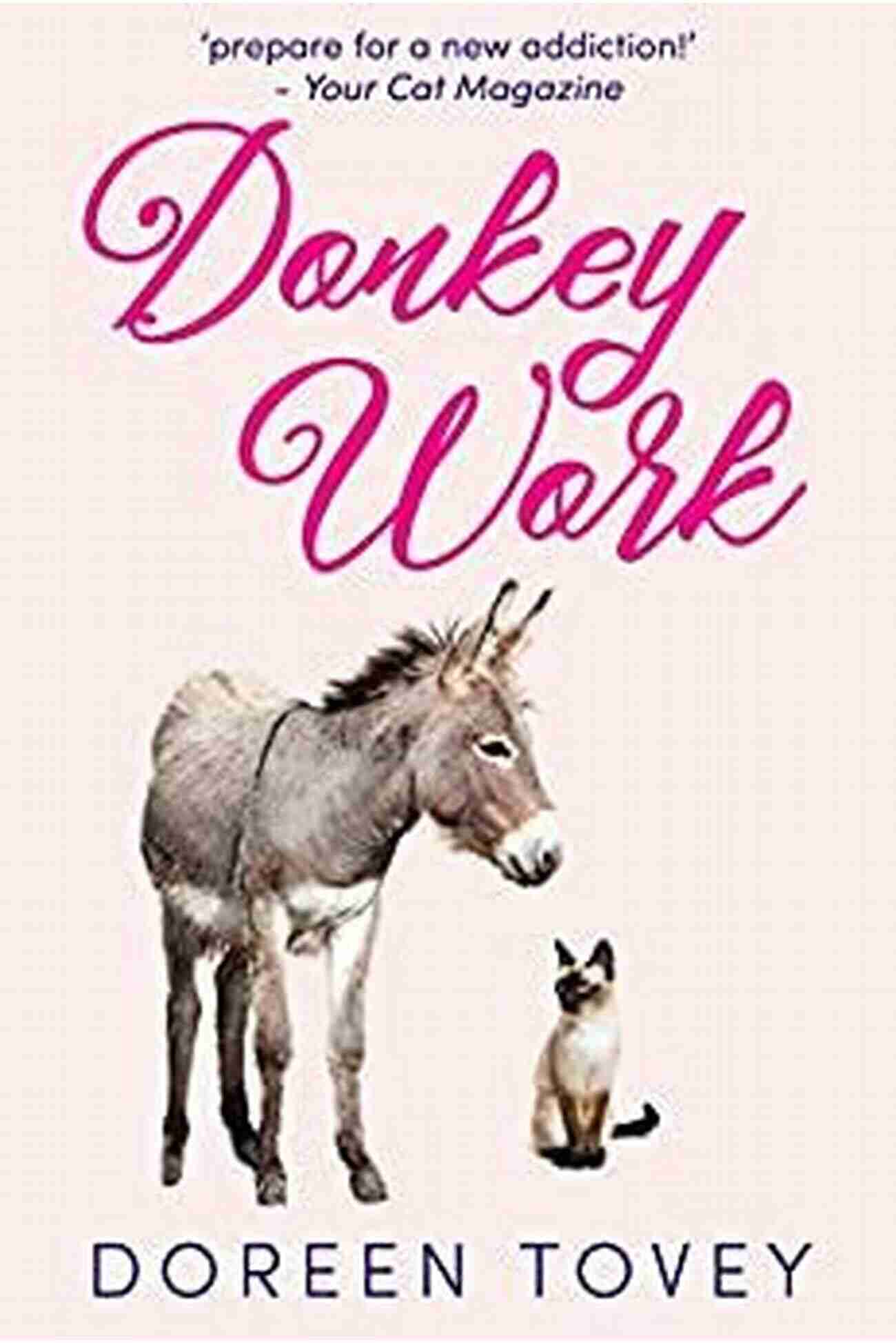 Donkey Work Feline Frolics: A Friendly Donkey Nuzzling A Cat Donkey Work (Feline Frolics 3)