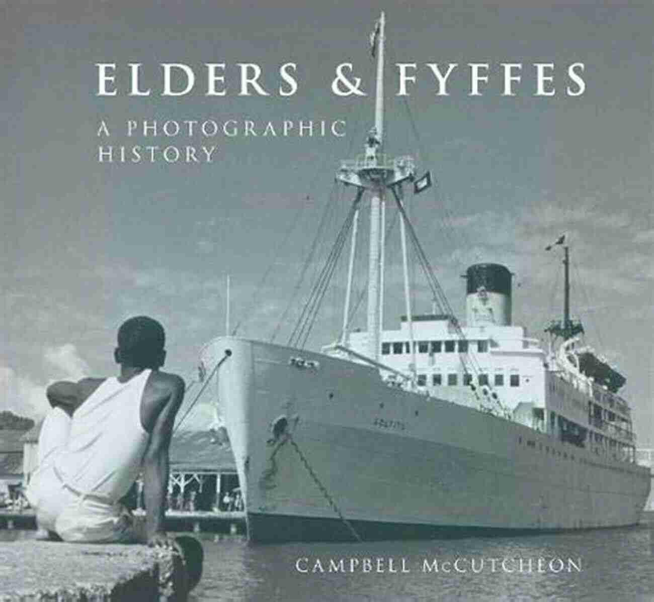 Elders And Fyffes Pioneers Of The Tropical Fruit Trade Elders And Fyffes: A Photographic History