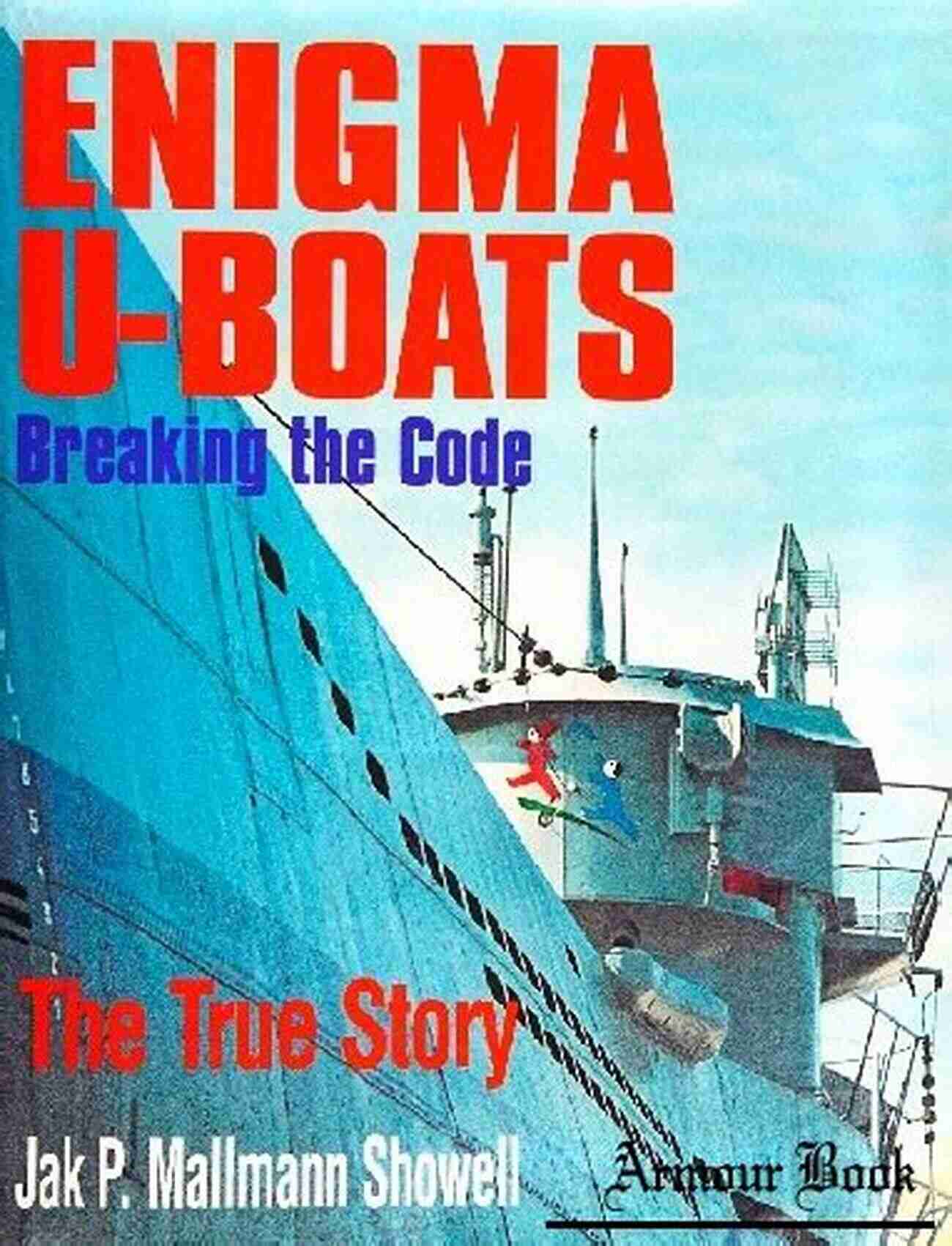 Enigma Boats Breaking The Code Enigma U Boats: Breaking The Code