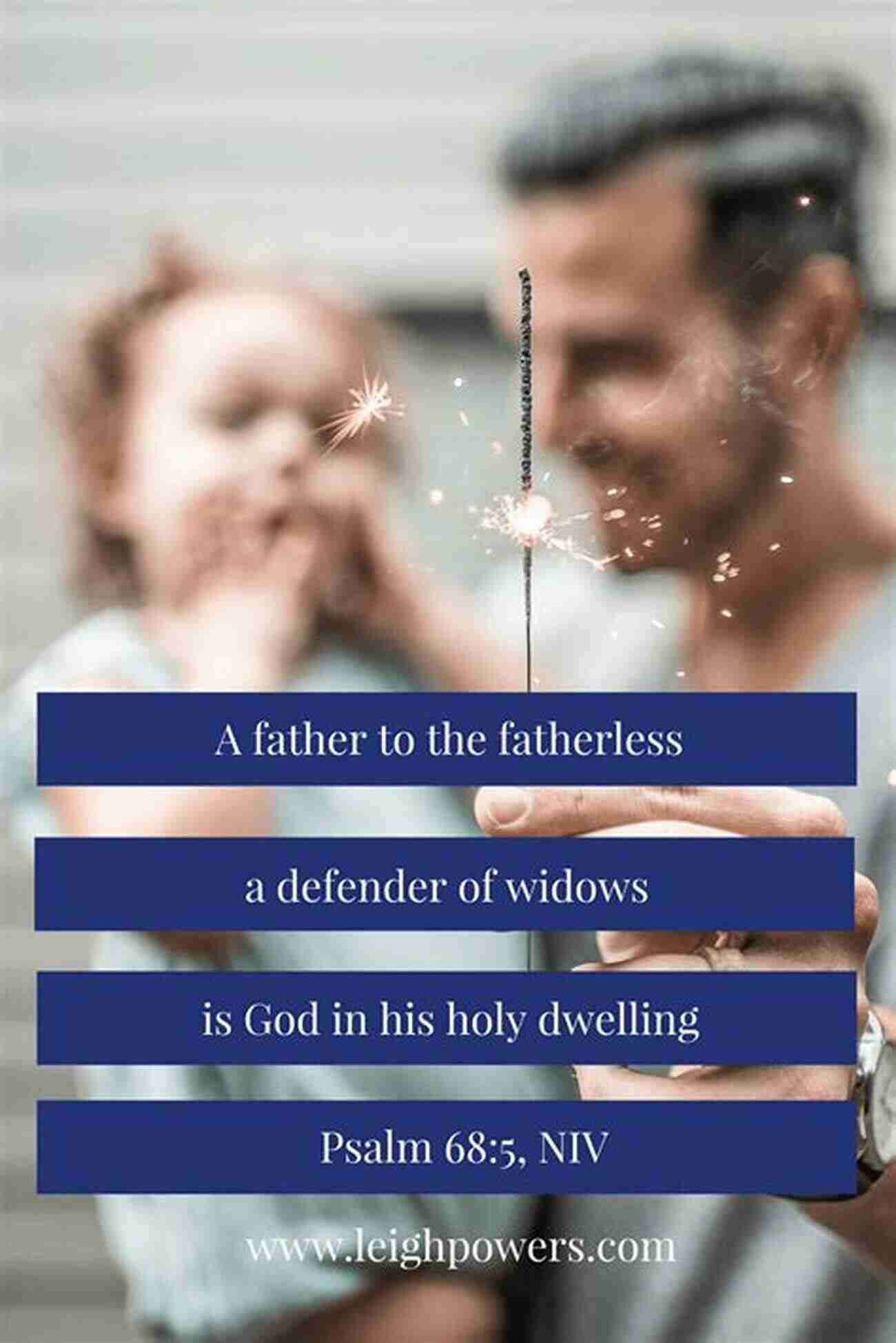 Father To The Fatherless Embracing Vulnerability And Love A Father To The Fatherless