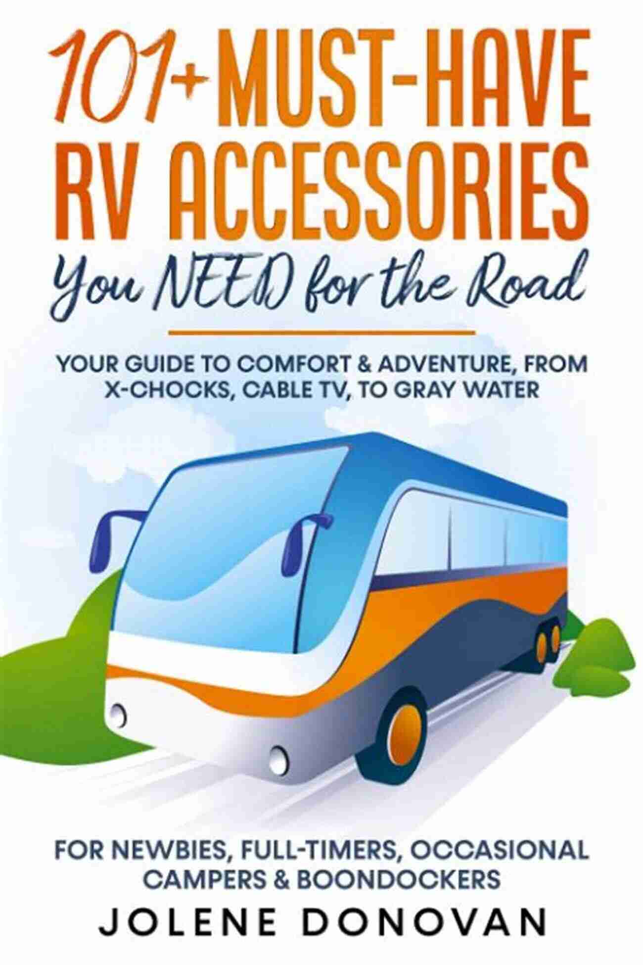 Fire Extinguisher 101+ Must Have RV Accessories You NEED For The Road: Your Guide To Comfort Adventure From X Chocks Cable TV To Gray Water For Newbies Full Timers Occasional Campers Boondockers