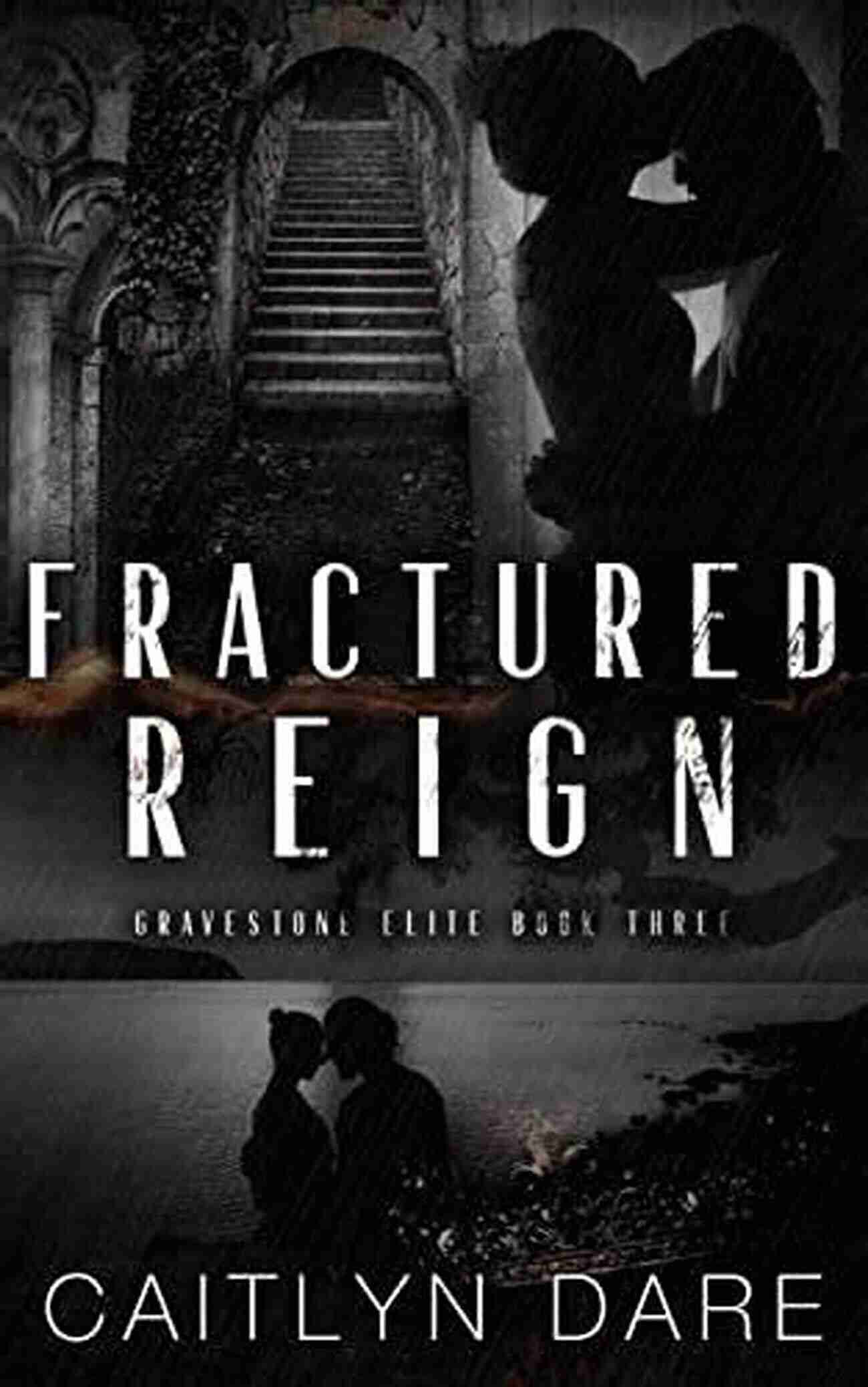 Fractured Reign Dark College Bully Romance Gravestone Elite Fractured Reign: Dark College Bully Romance (Gravestone Elite 3)