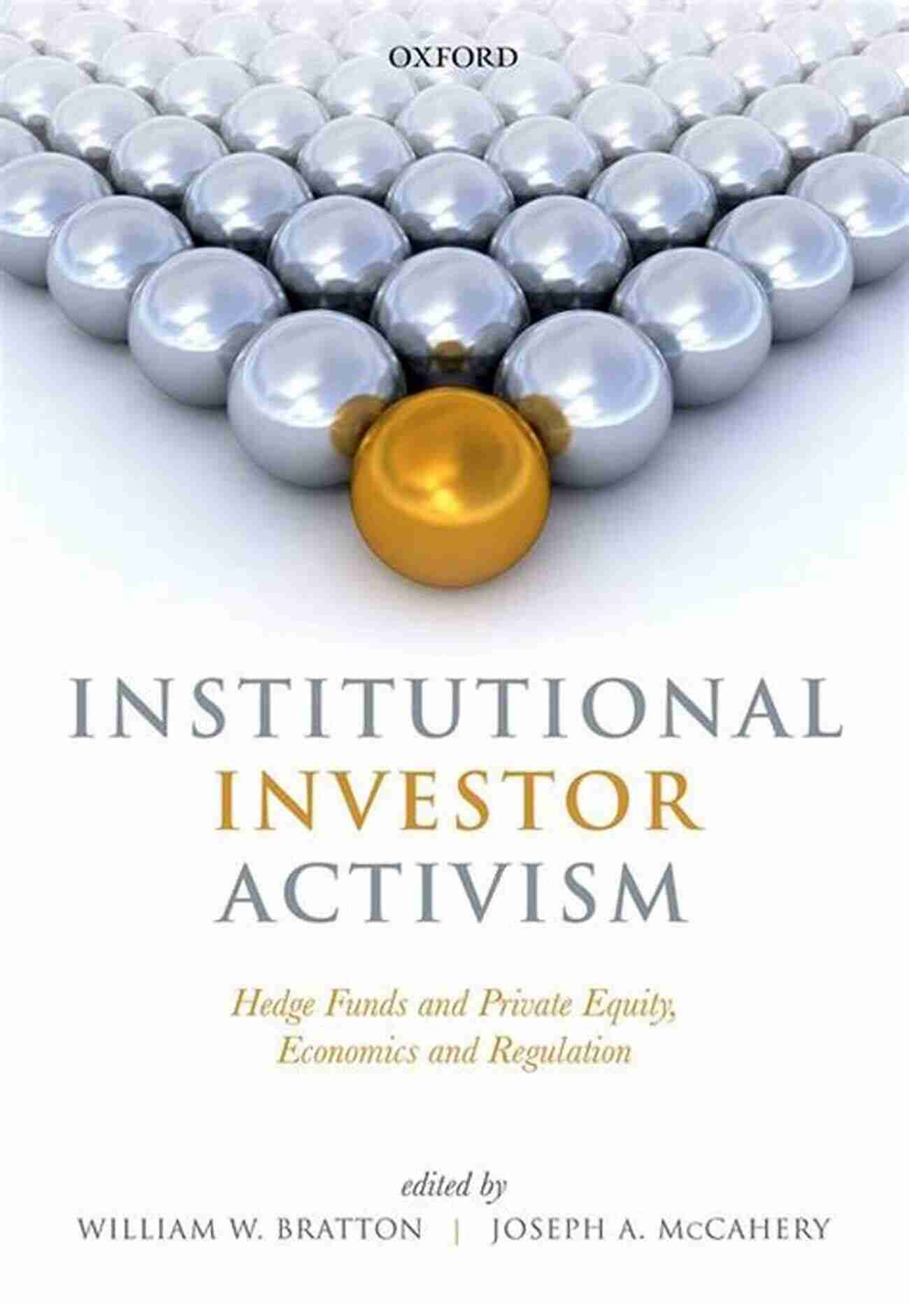 Hedge Funds And Private Equity Economics And Regulation Institutional Investor Activism: Hedge Funds And Private Equity Economics And Regulation