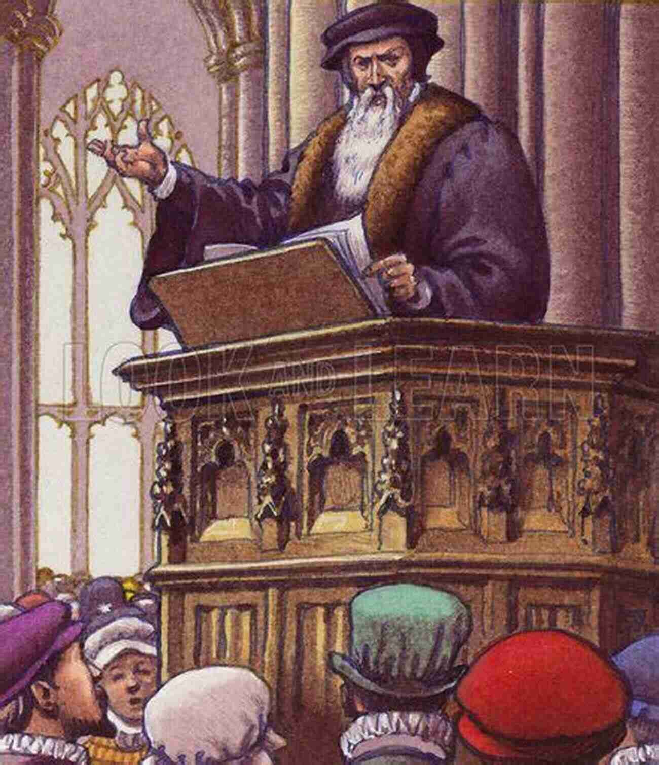 Illustration Of John Calvin Preaching During The Reformation Clarified Calvinism Article Gordan Runyan