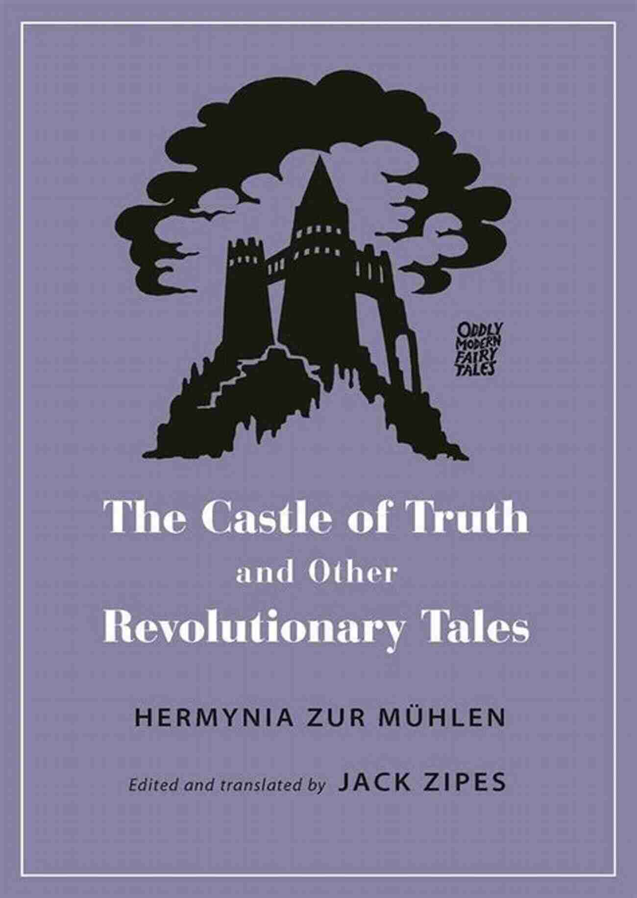 Illustration Of The Castle Of Truth The Castle Of Truth And Other Revolutionary Tales (Oddly Modern Fairy Tales 23)