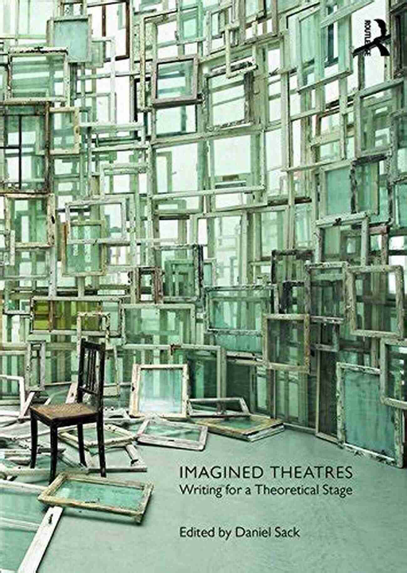 Imagined Theatres: Writing For Theoretical Stage Imagined Theatres: Writing For A Theoretical Stage