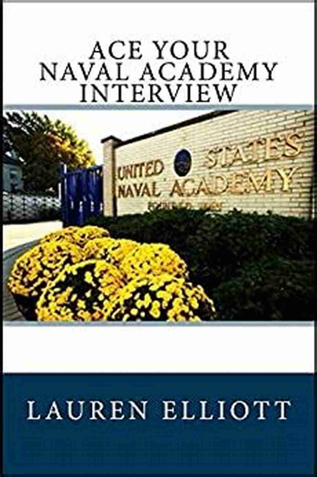 Navy Officer Ace Your Naval Academy Interview