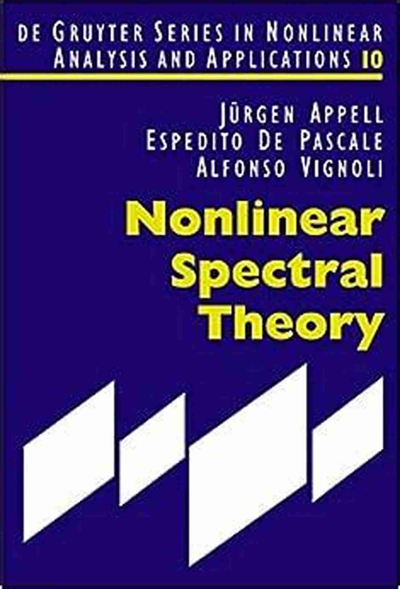 Nonlinear Spectral Theory De Gruyter Nonlinear Spectral Theory (De Gruyter In Nonlinear Analysis And Applications 10)