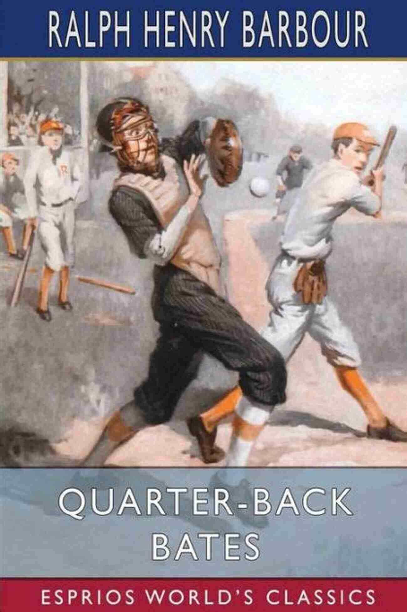 Quarter Back Bates Ralph Henry Barbour In Action Quarter Back Bates Ralph Henry Barbour