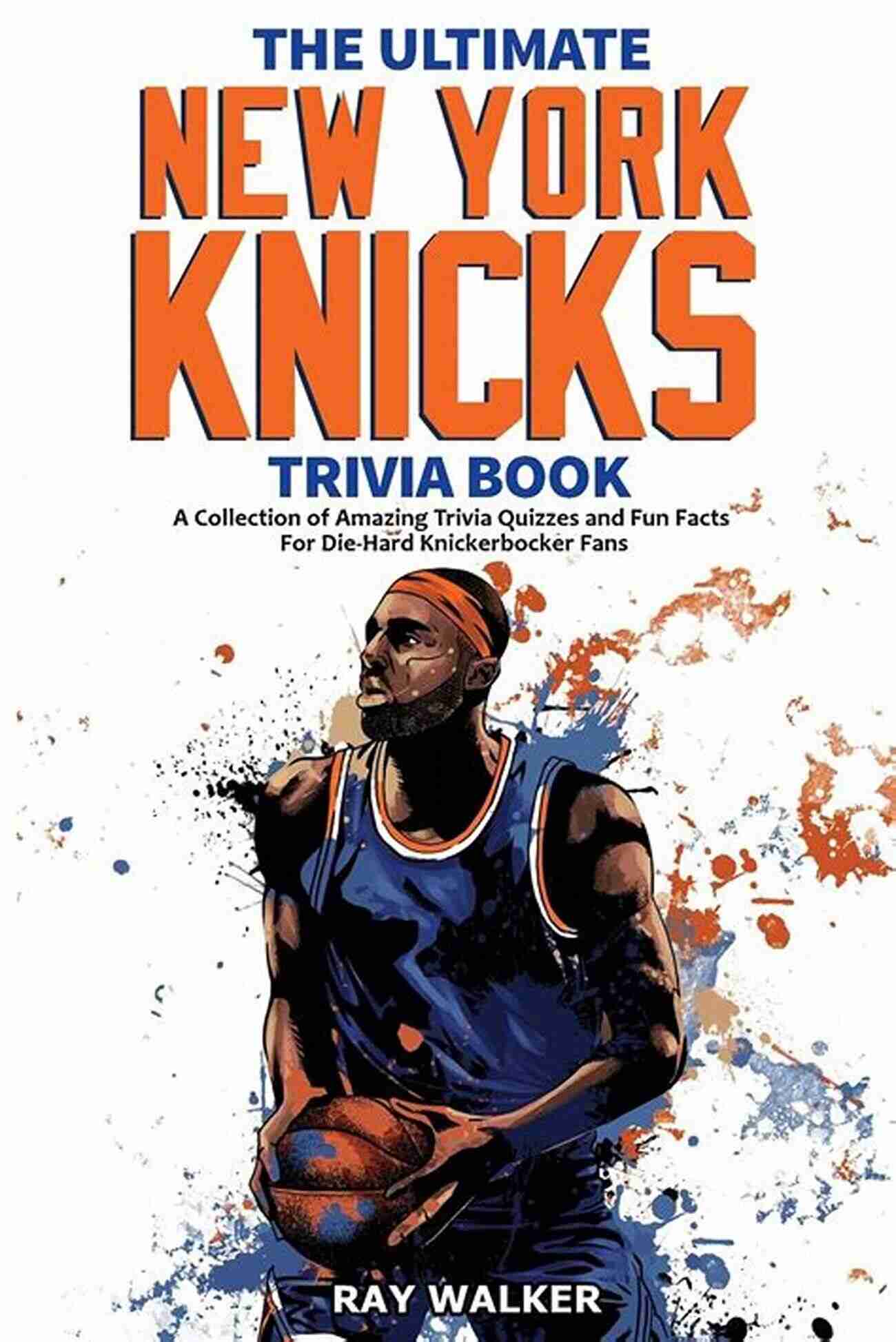 Red Holzman New York Knickerbockers Trivia Quiz For Fans: Interesting Trivia Questions For New York Knickerbockers Fans: New York Knickerbockers Trivia