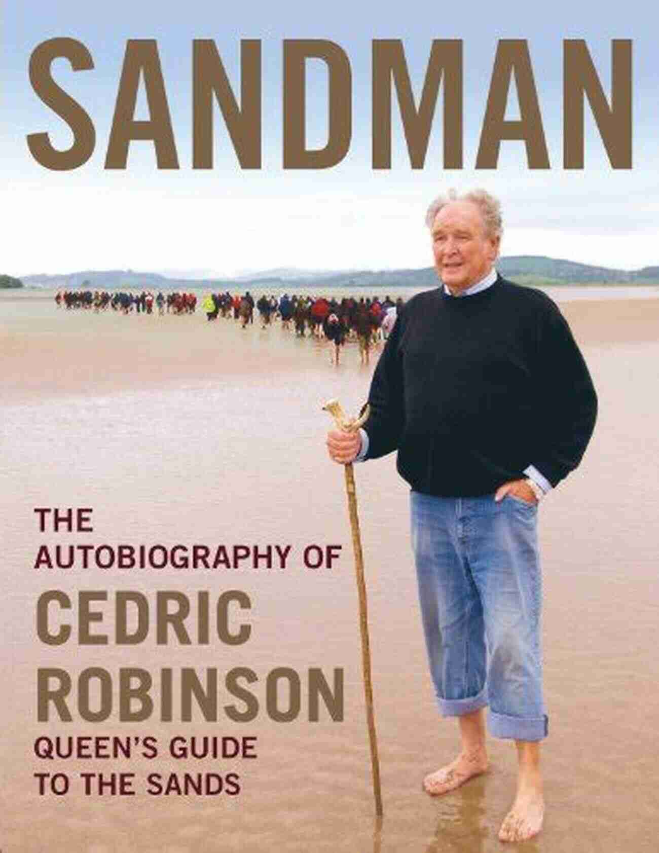 Sandman: Autobiography Of Cedric Robinson A Journey Through The Queen's Guide To The Sands SANDMAN The Autobiography Of Cedric Robinson Queen S Guide To The Sands