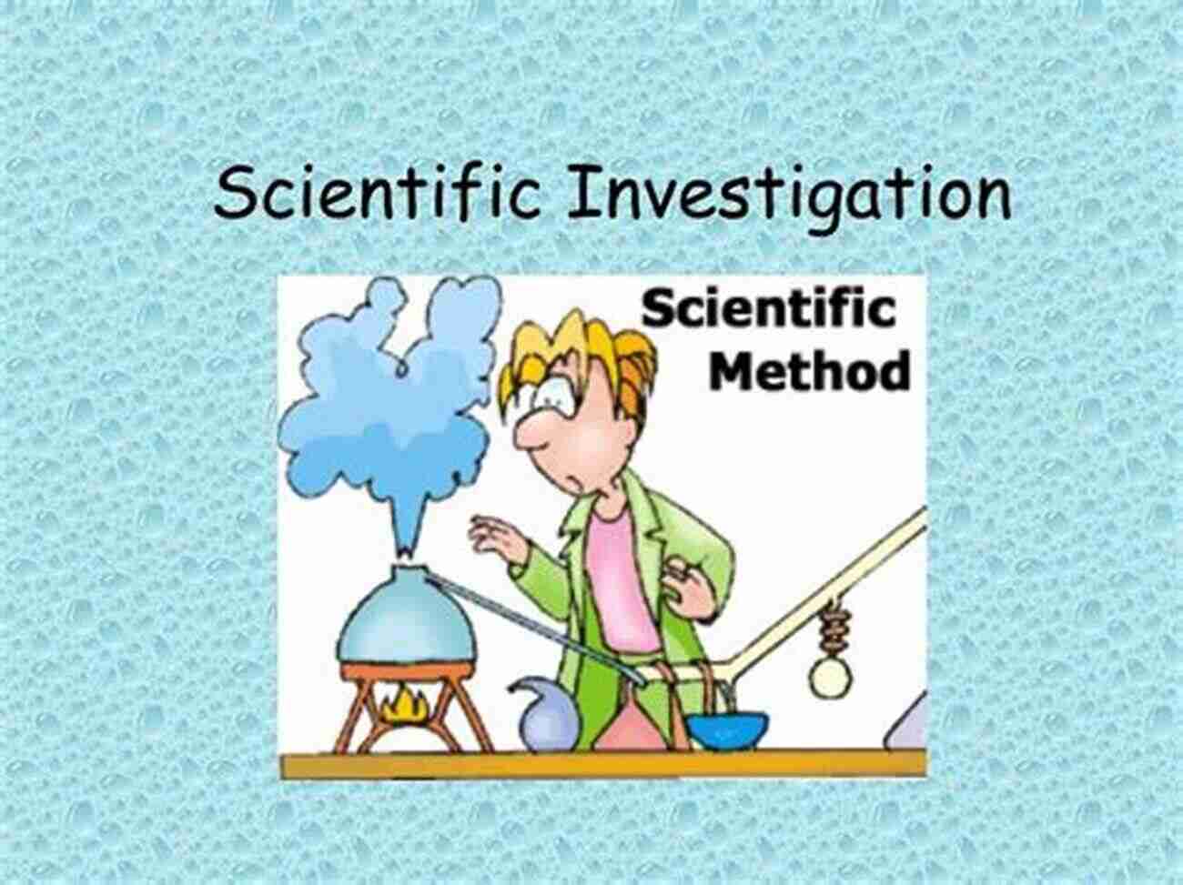 Scientific Investigation Questioning Strategies In Scientific Investigation The Scientific Method Grade 4 Children S Science Education