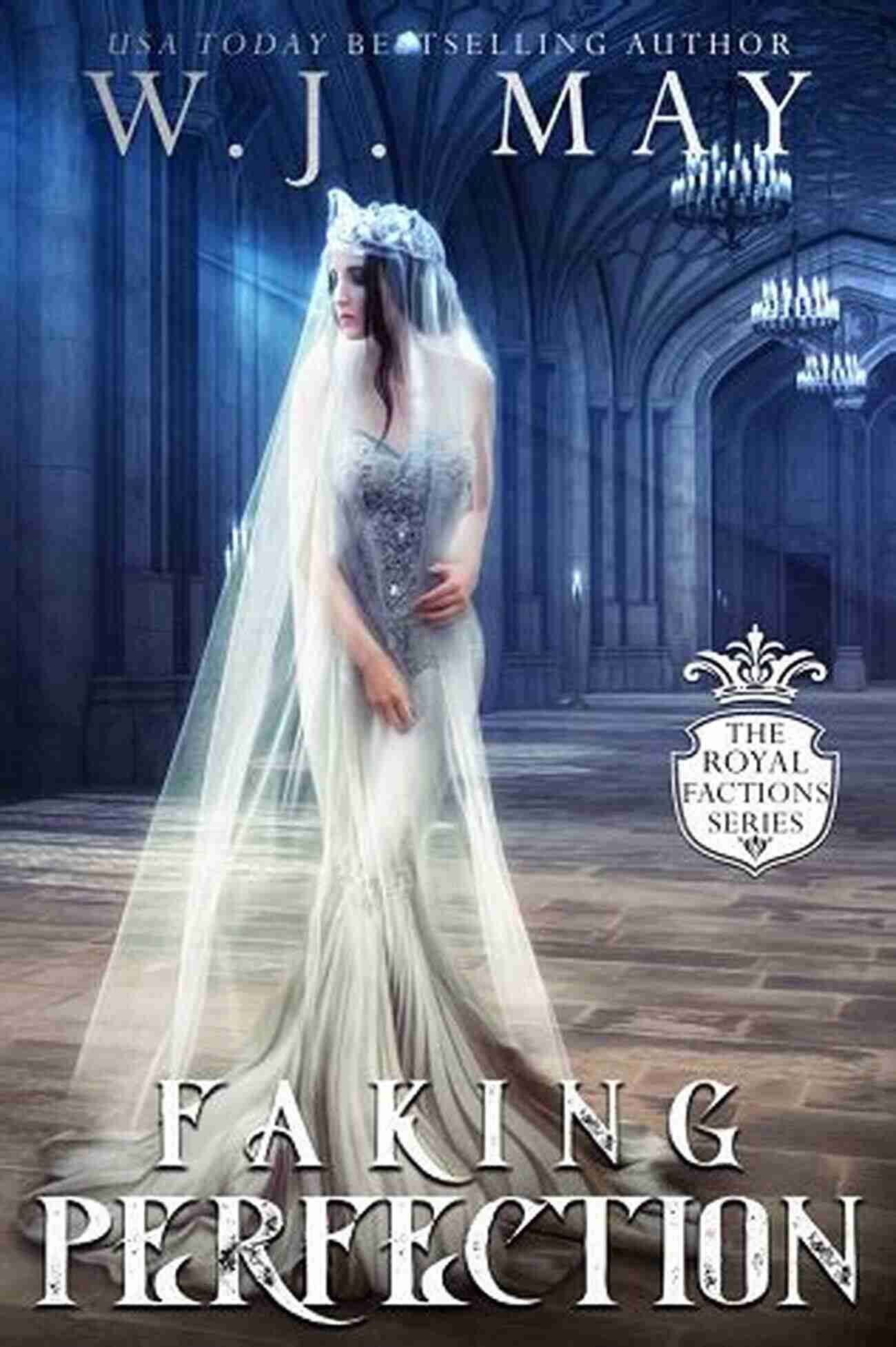 Secrets Of Faking Perfection In Royal Factions Faking Perfection (Royal Factions 4)