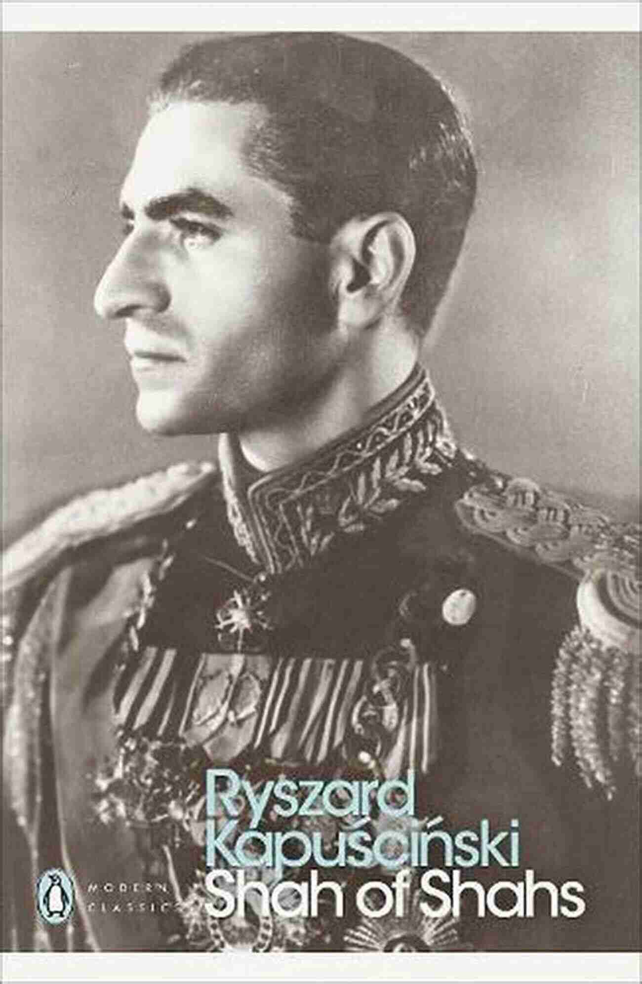 Shah Of Shahs Vintage International Tracing The Rise And Fall Of The Iranian Dynasty Shah Of Shahs (Vintage International)