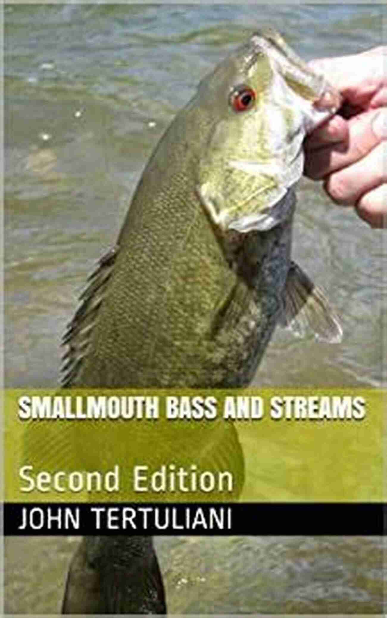 Smallmouth Bass And Streams Second Edition Book Cover Smallmouth Bass And Streams: Second Edition