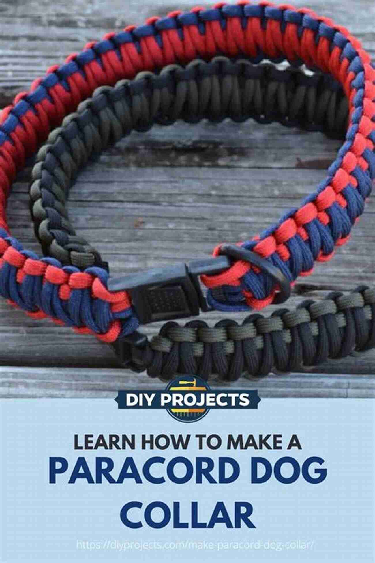 Step By Step Guide To Create A Paracord Dog Collar Paracord Projects: 15 Amazing Paracord Projects With Step By Step Instructions For Beginners