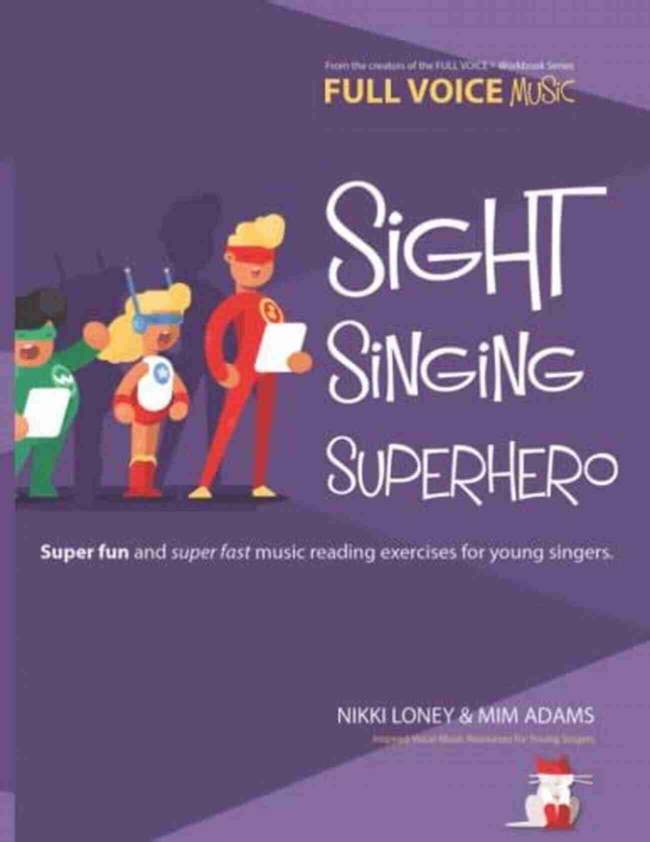 Super Fun And Super Fast Music Reading Exercises For Young Singers Sight Singing Superhero: Super Fun And Super Fast Music Reading Exercises For Young Singers