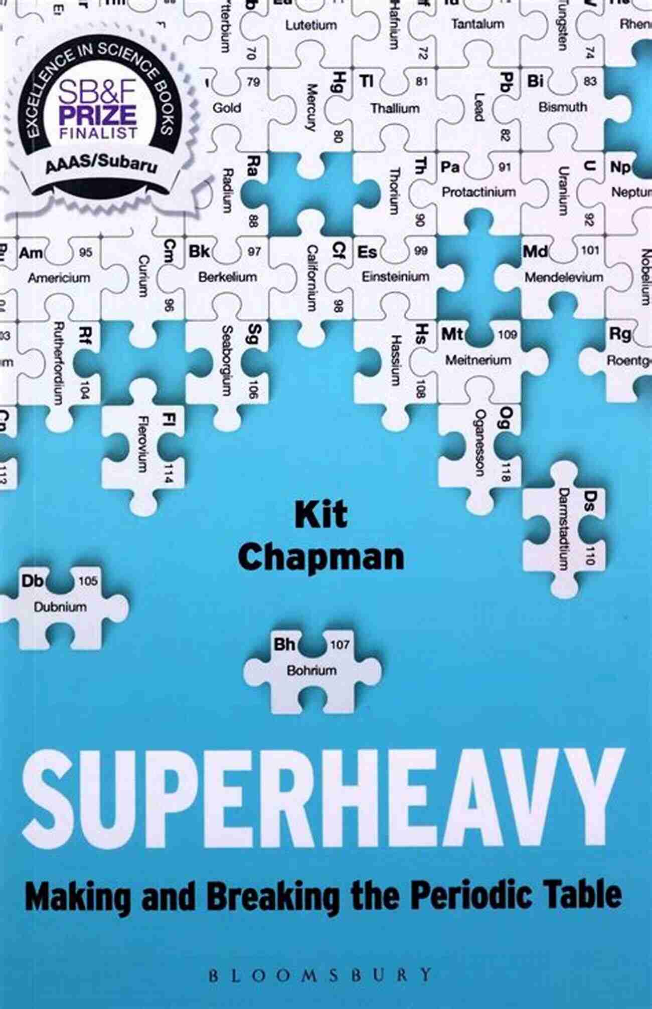 Superheavy Making And Breaking The Periodic Table Superheavy: Making And Breaking The Periodic Table