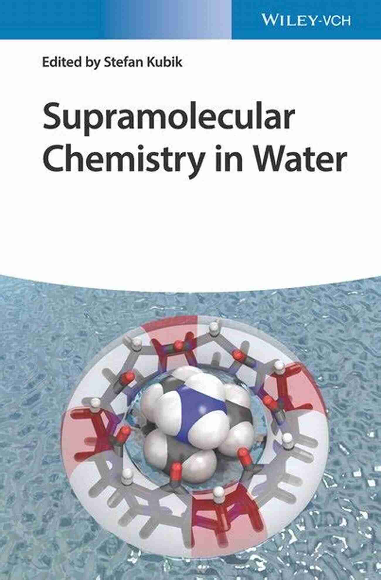 Supramolecular Chemistry In Water Stefan Kubik