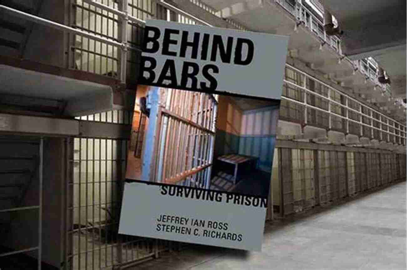 Survival In Prison Behind Bars: Surviving Prison Jeffrey Ian Ross