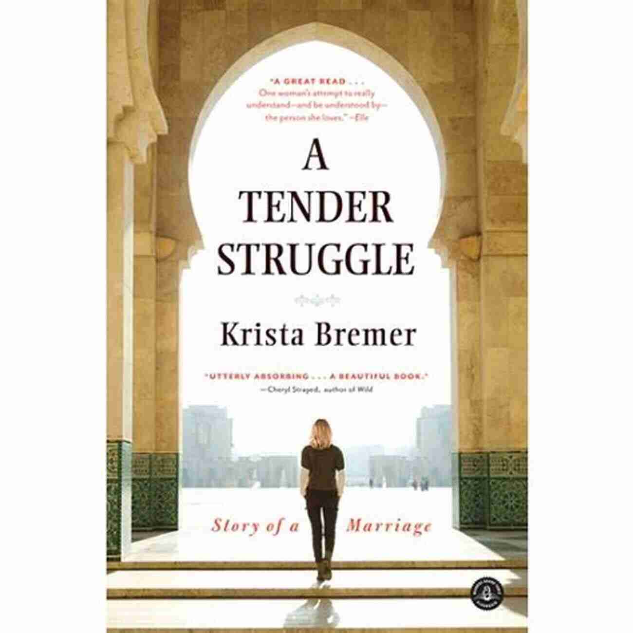 Tender Struggle Story Of Marriage: A Journey Of Love, Growth, And Acceptance A Tender Struggle: Story Of A Marriage