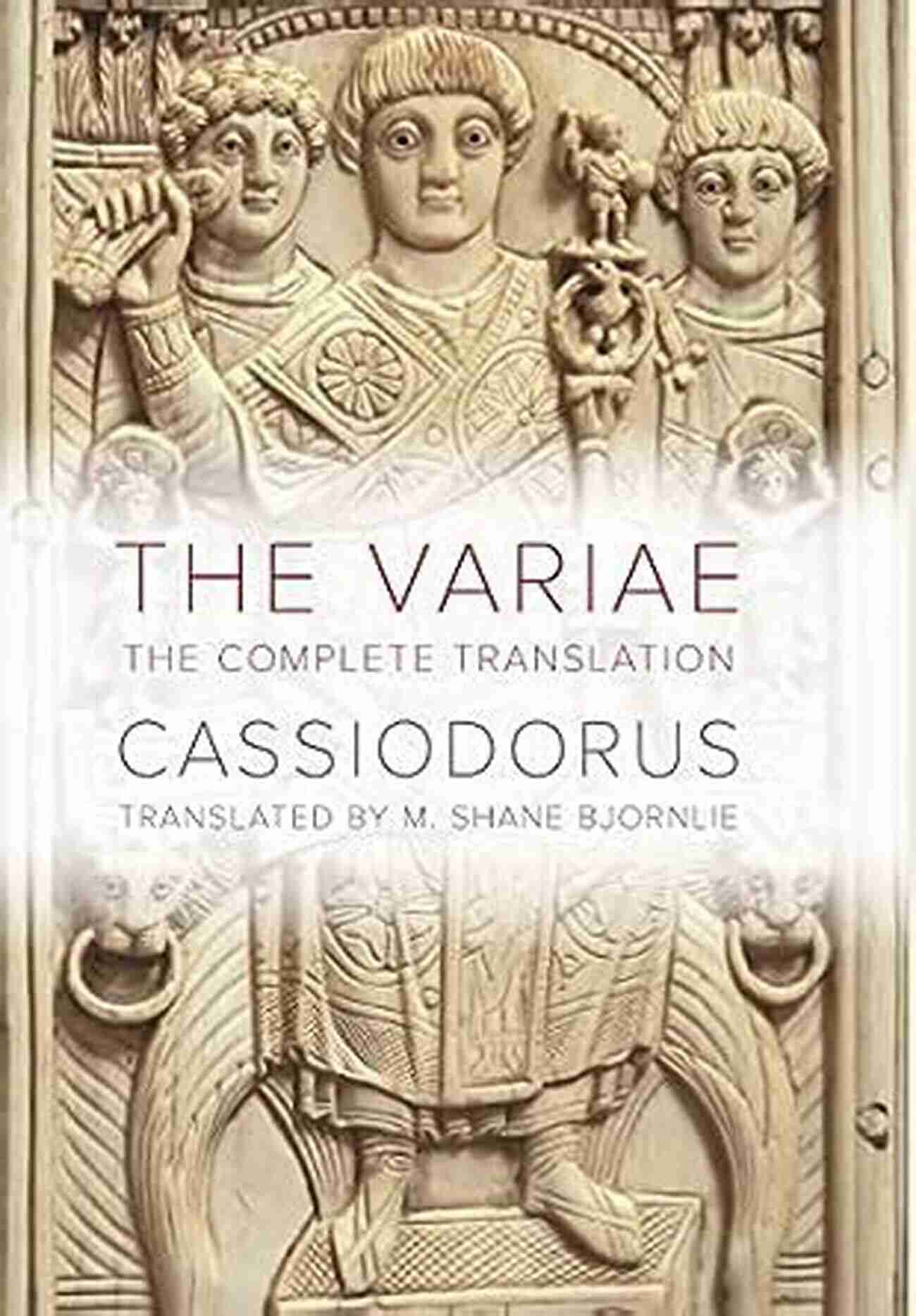 The Complete Translation – The Joan Palevsky Imprint In Classical Literature The Variae: The Complete Translation (The Joan Palevsky Imprint In Classical Literature)