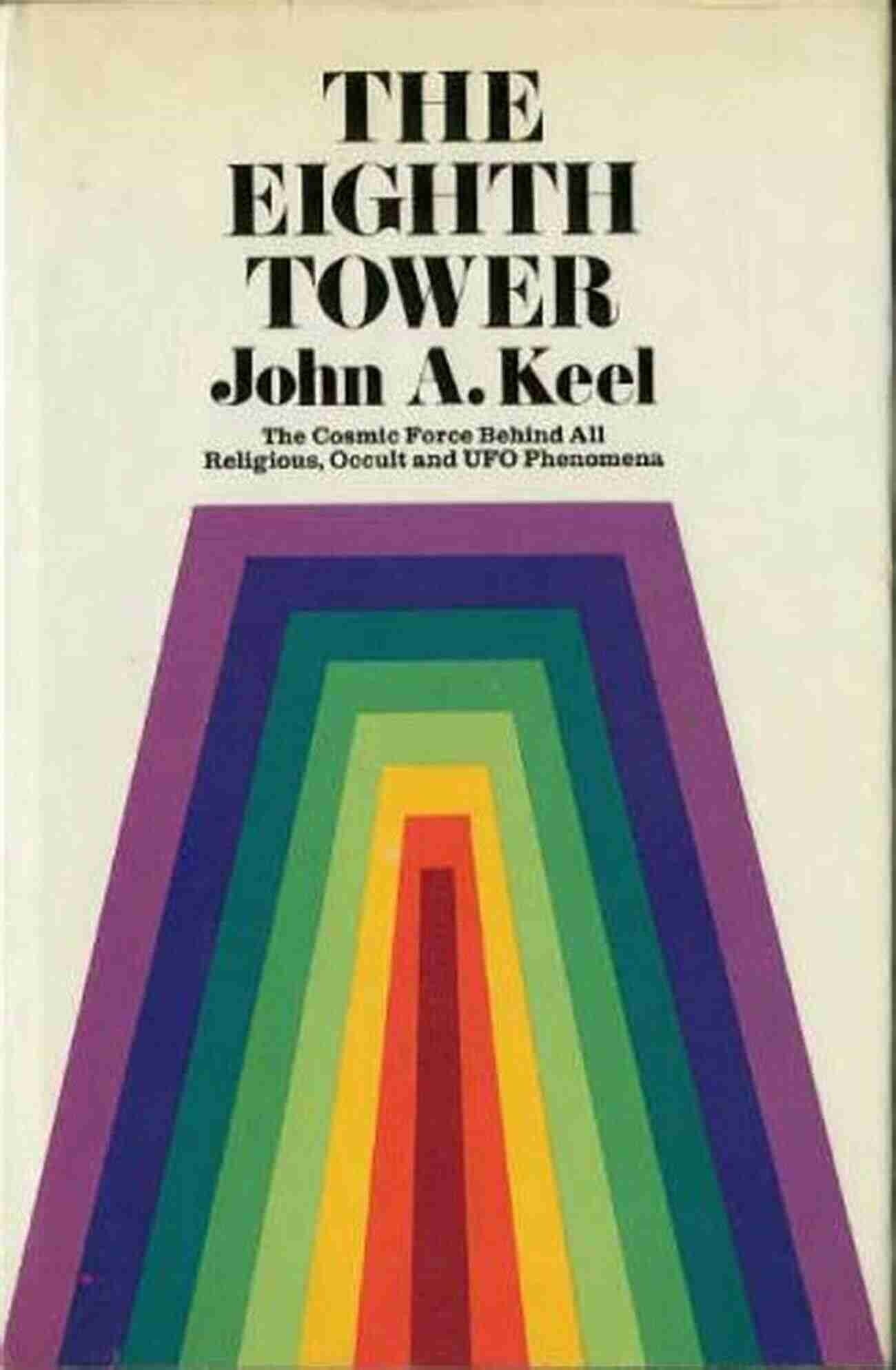 The Eighth Tower Book Cover THE EIGHTH TOWER: On Ultraterrestrials And The Superspectrum