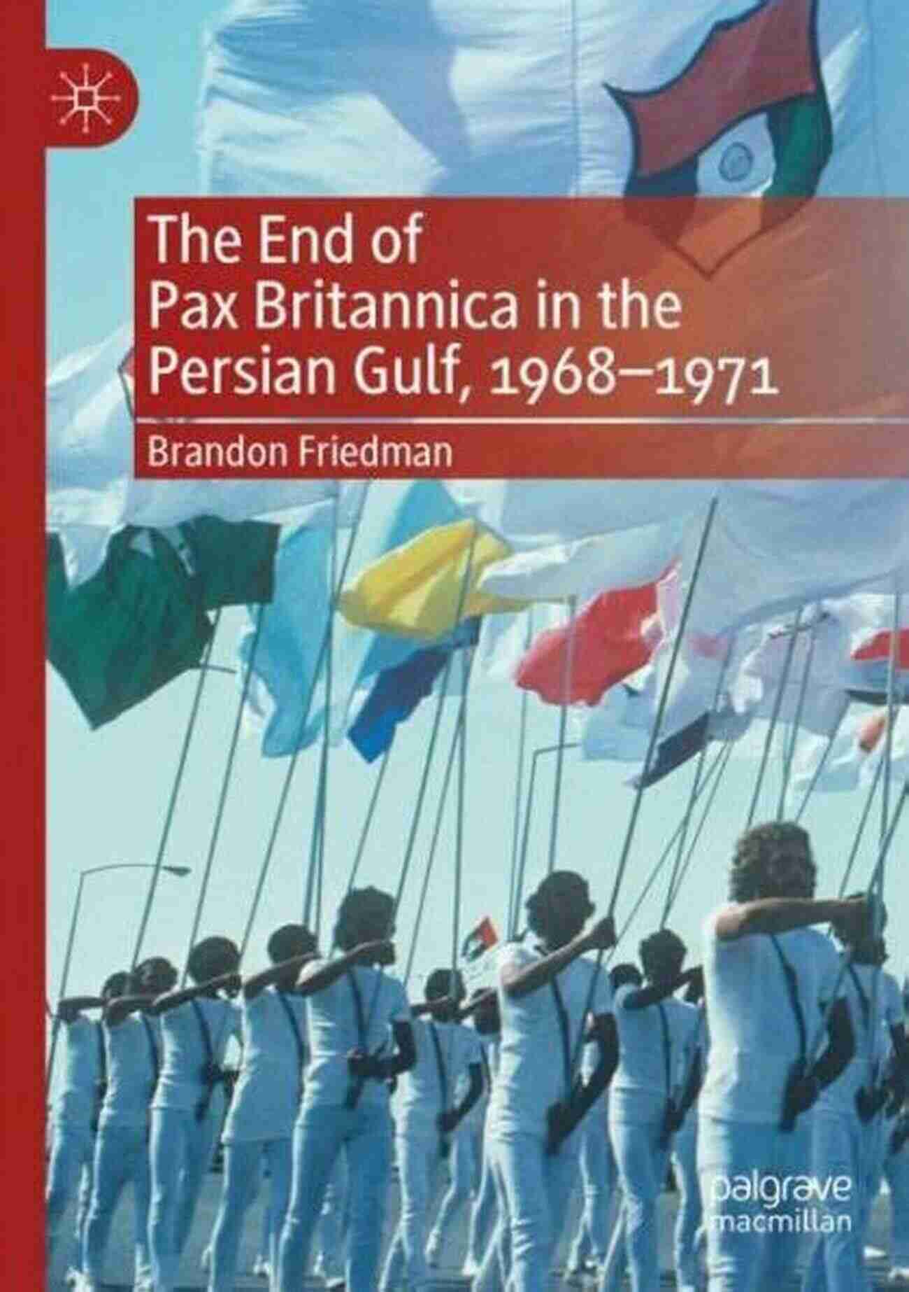 The End of Pax Britannica in the Persian Gulf 1968 1971