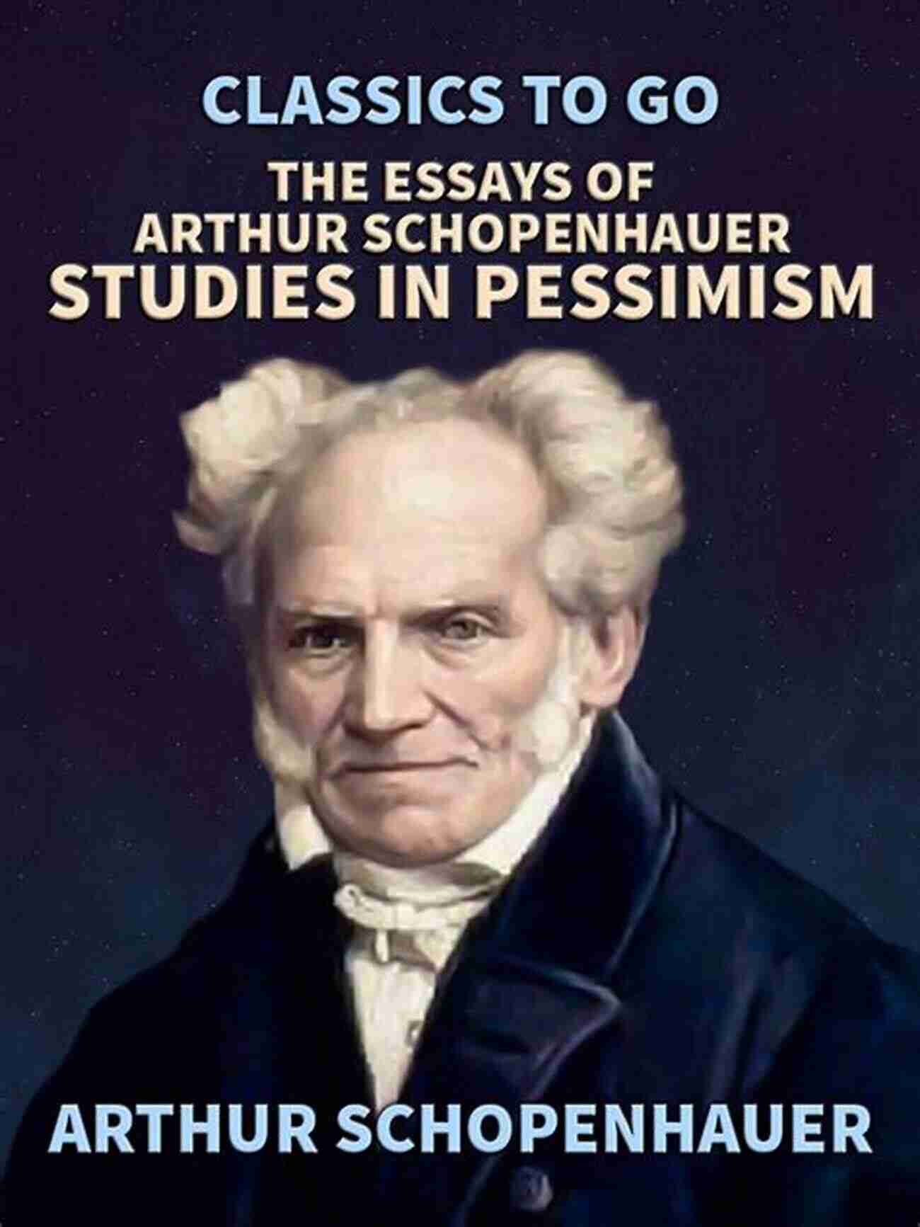 The Essays Of Arthur Schopenhauer Studies In Pessimism