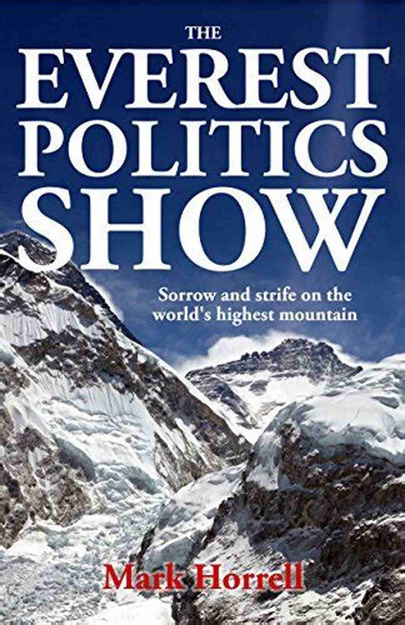 The Everest Politics Show Political Figures Engaging In A Lively Debate The Everest Politics Show: Sorrow And Strife On The World S Highest Mountain (Footsteps On The Mountain Diaries)