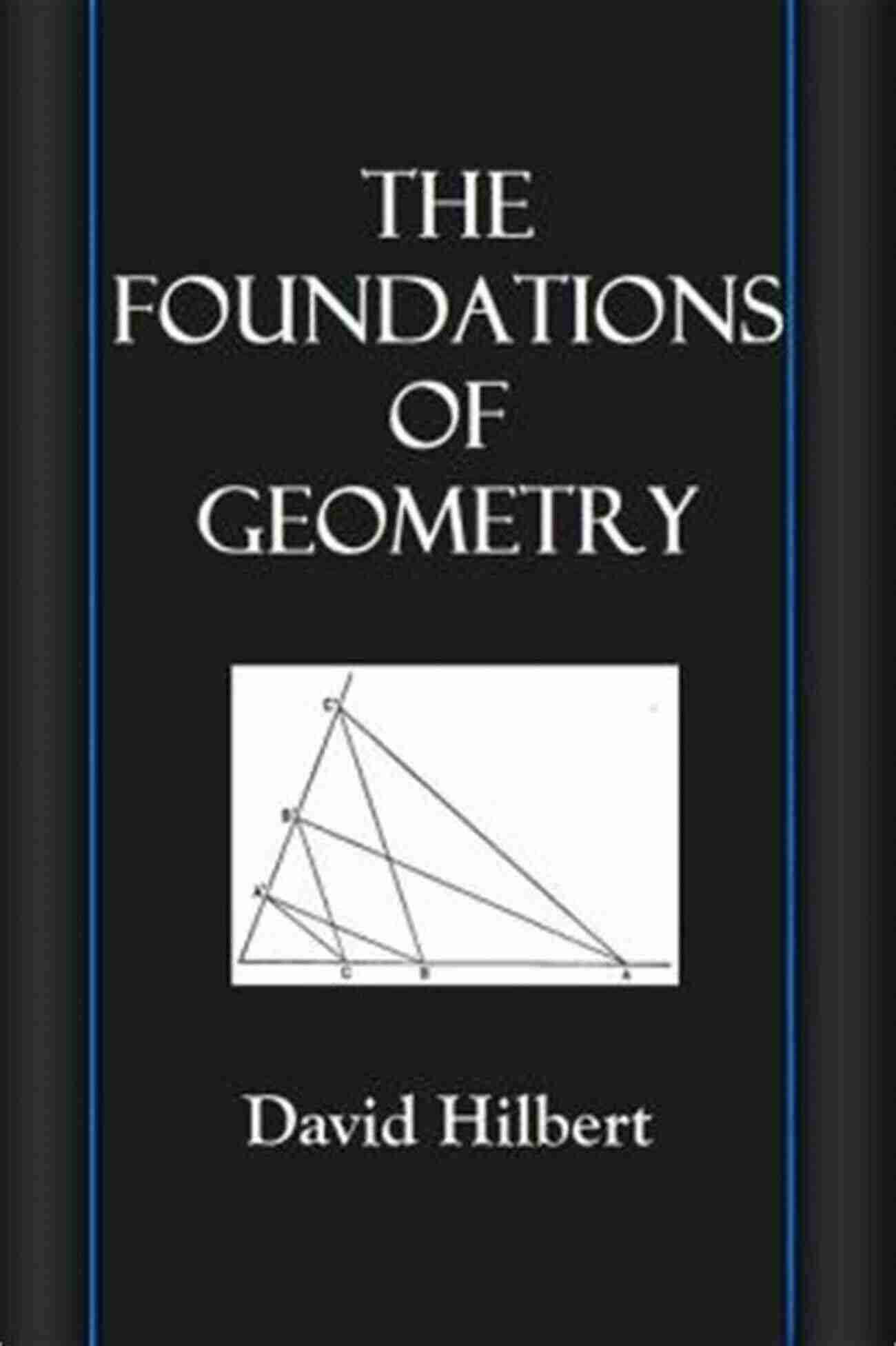 The Foundations Of Geometry David Hilbert